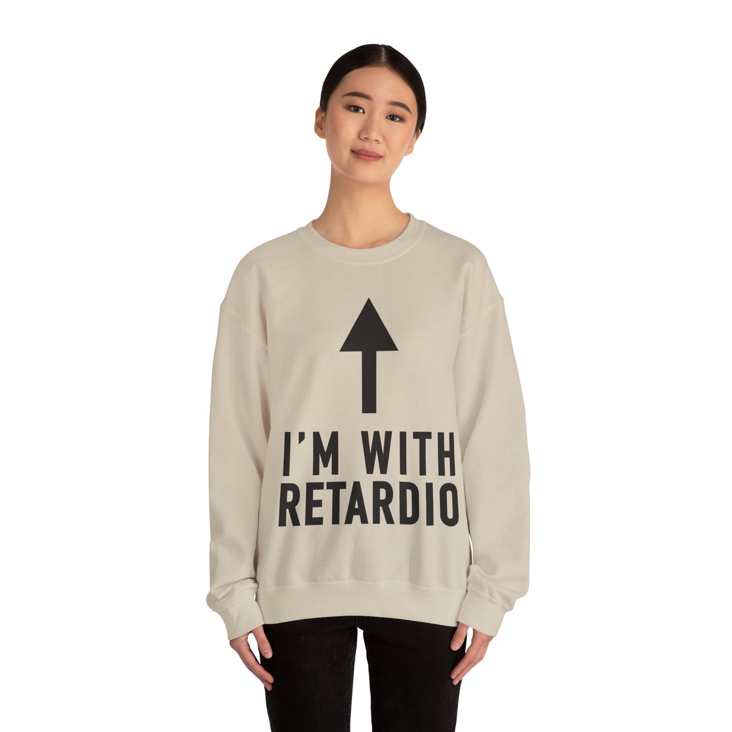 I'm With Retardio Crypto Sweatshirt Front Print