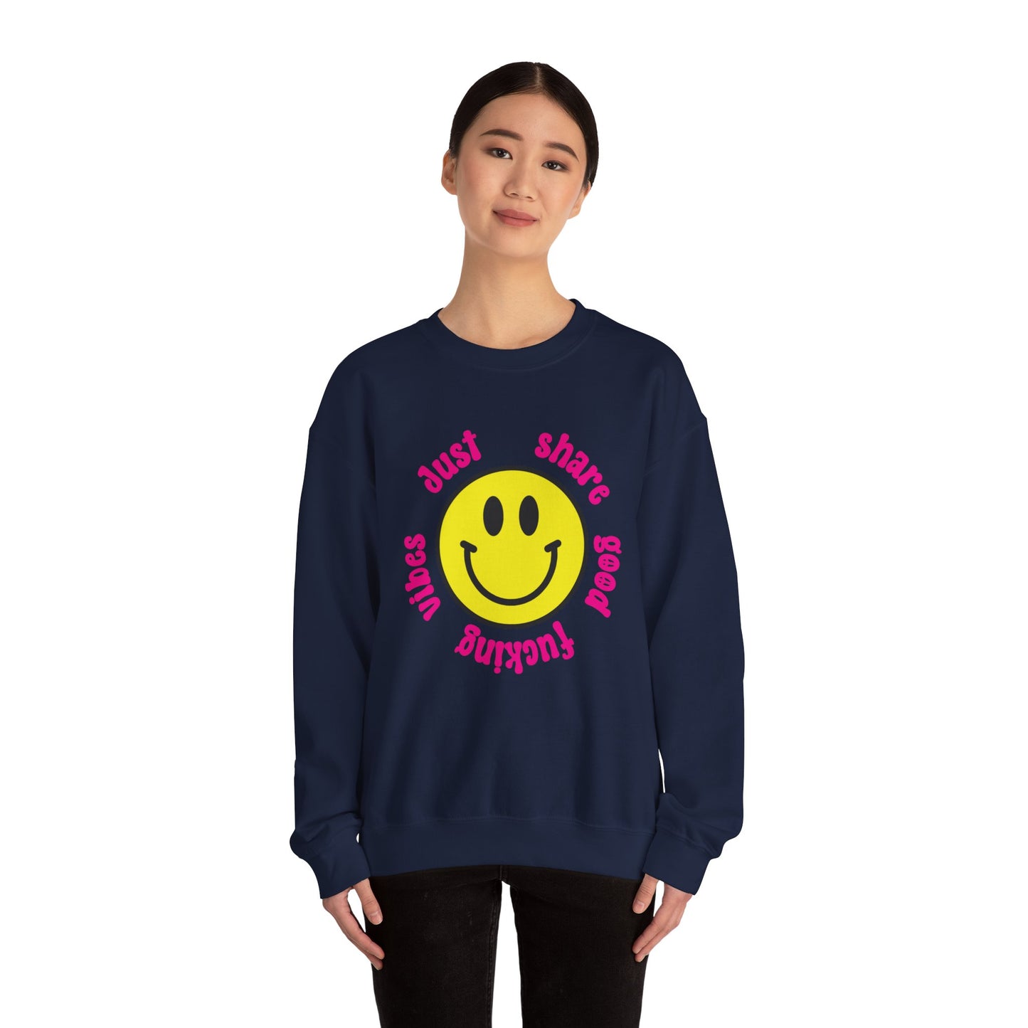 Just Share Good Fucking Vibes Sweatshirt