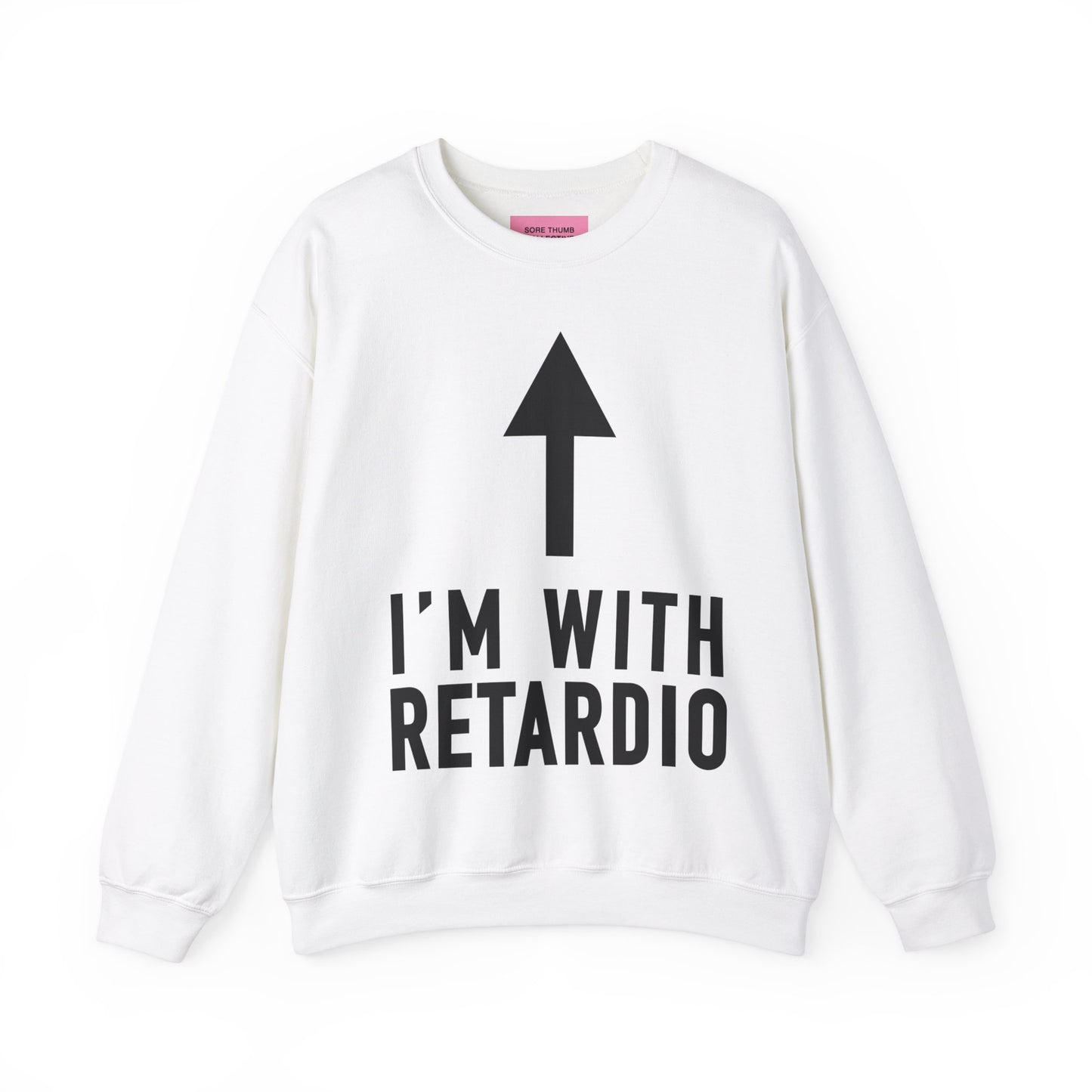 I'm With Retardio Crypto Sweatshirt Front Print