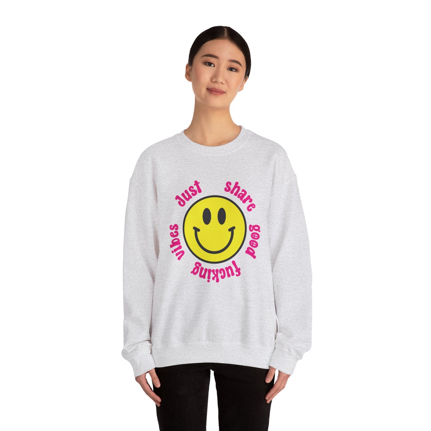 Just Share Good Fucking Vibes Sweatshirt