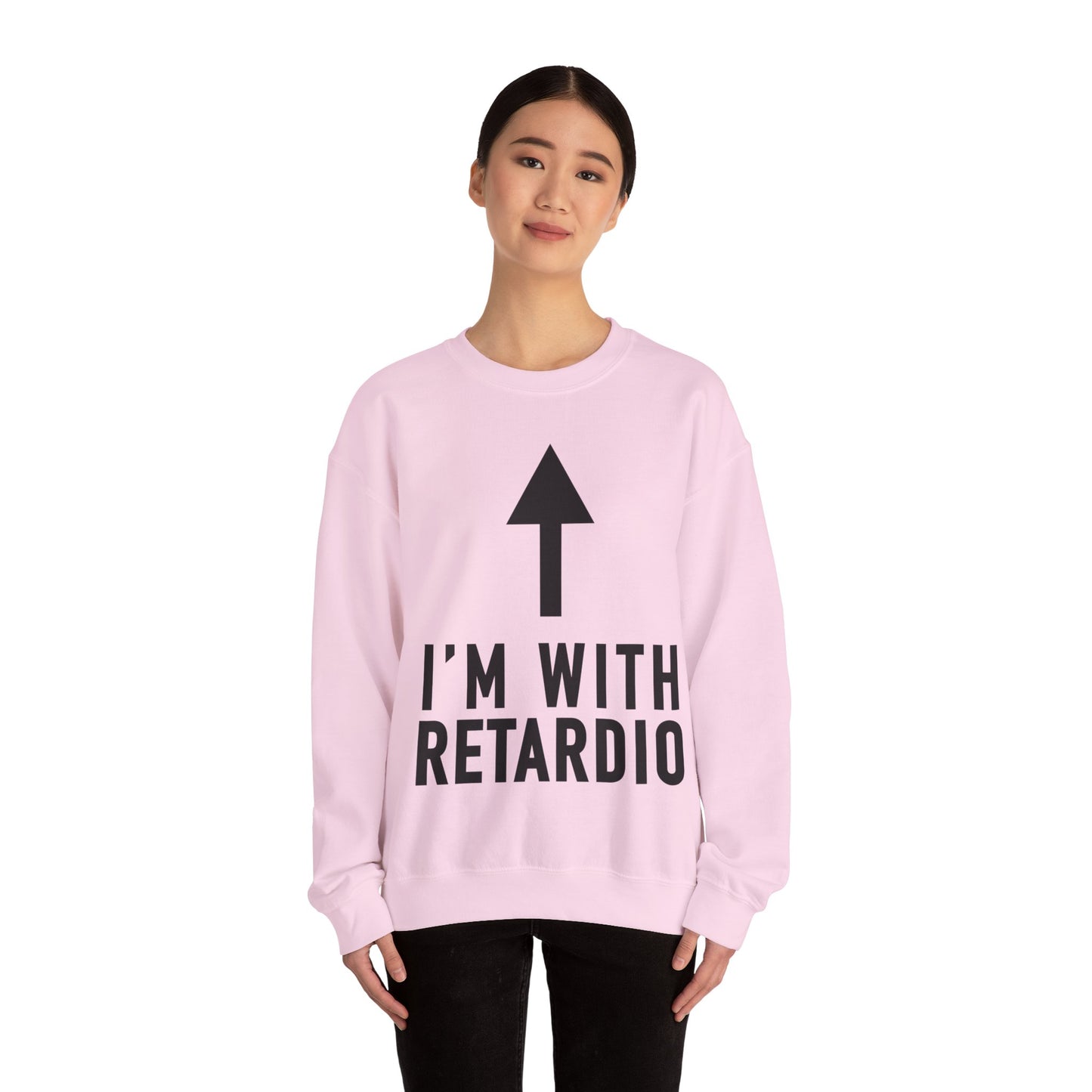 I'm With Retardio Crypto Sweatshirt Front Print