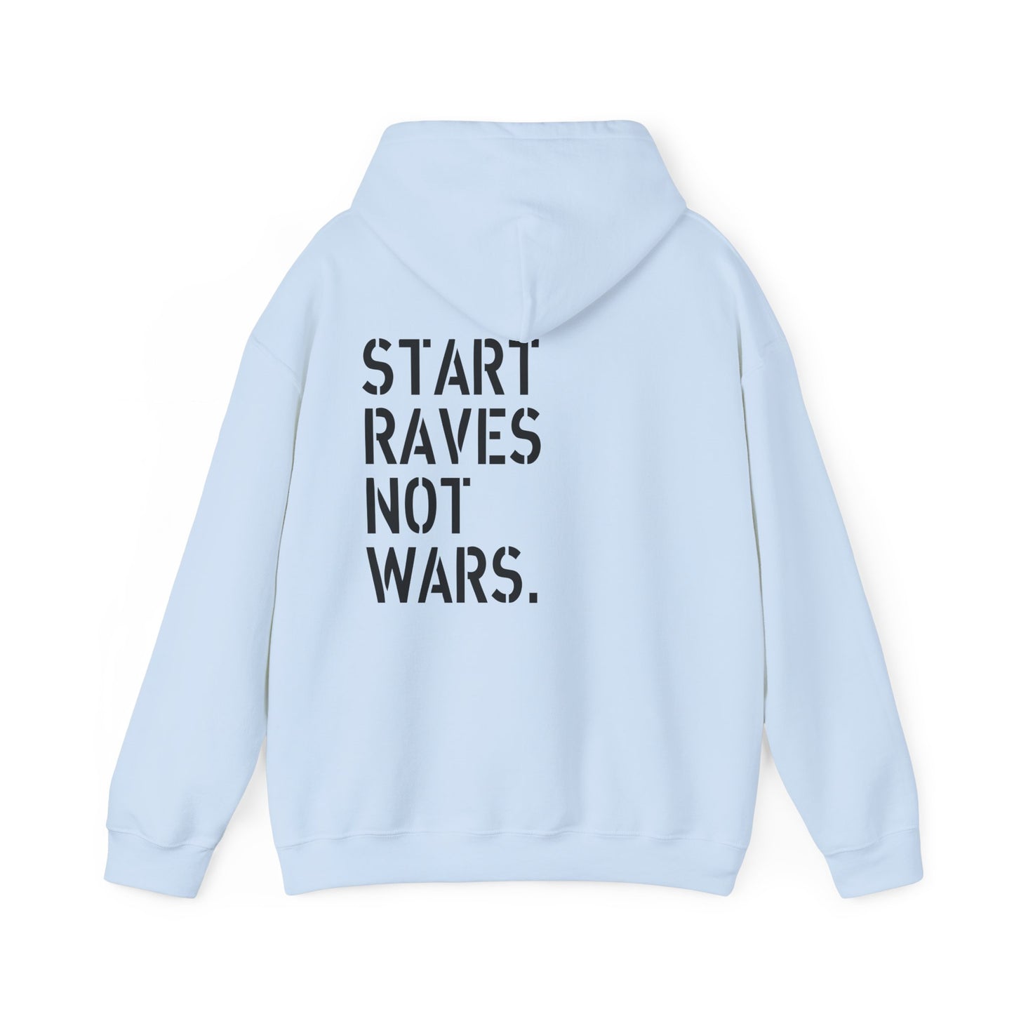 Start Raves Not Wars hoodie