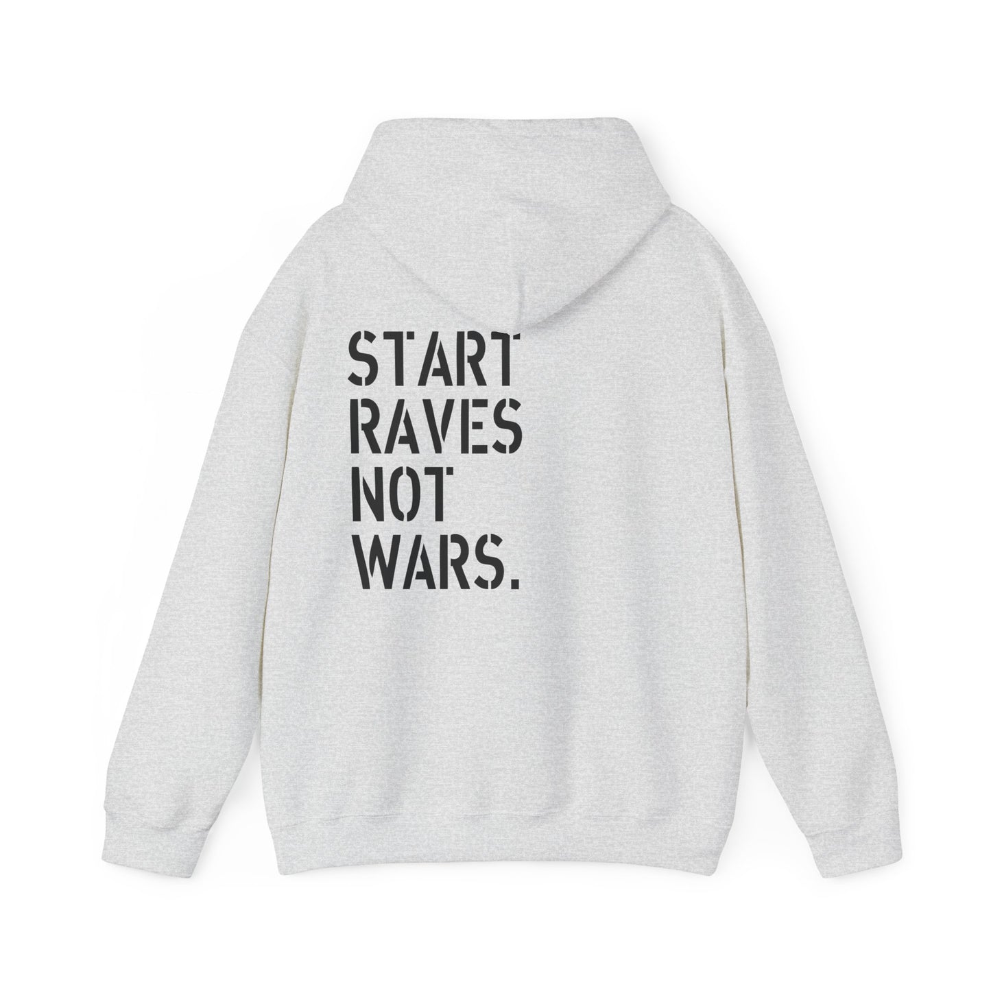 Start Raves Not Wars hoodie