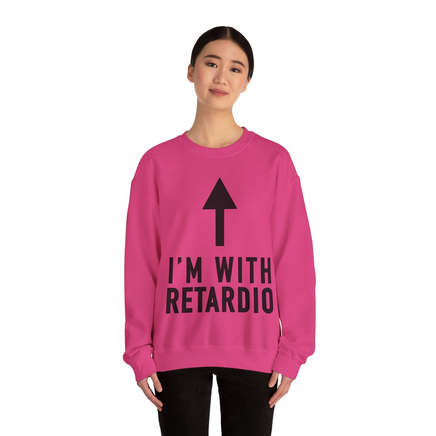 I'm With Retardio Crypto Sweatshirt Front Print