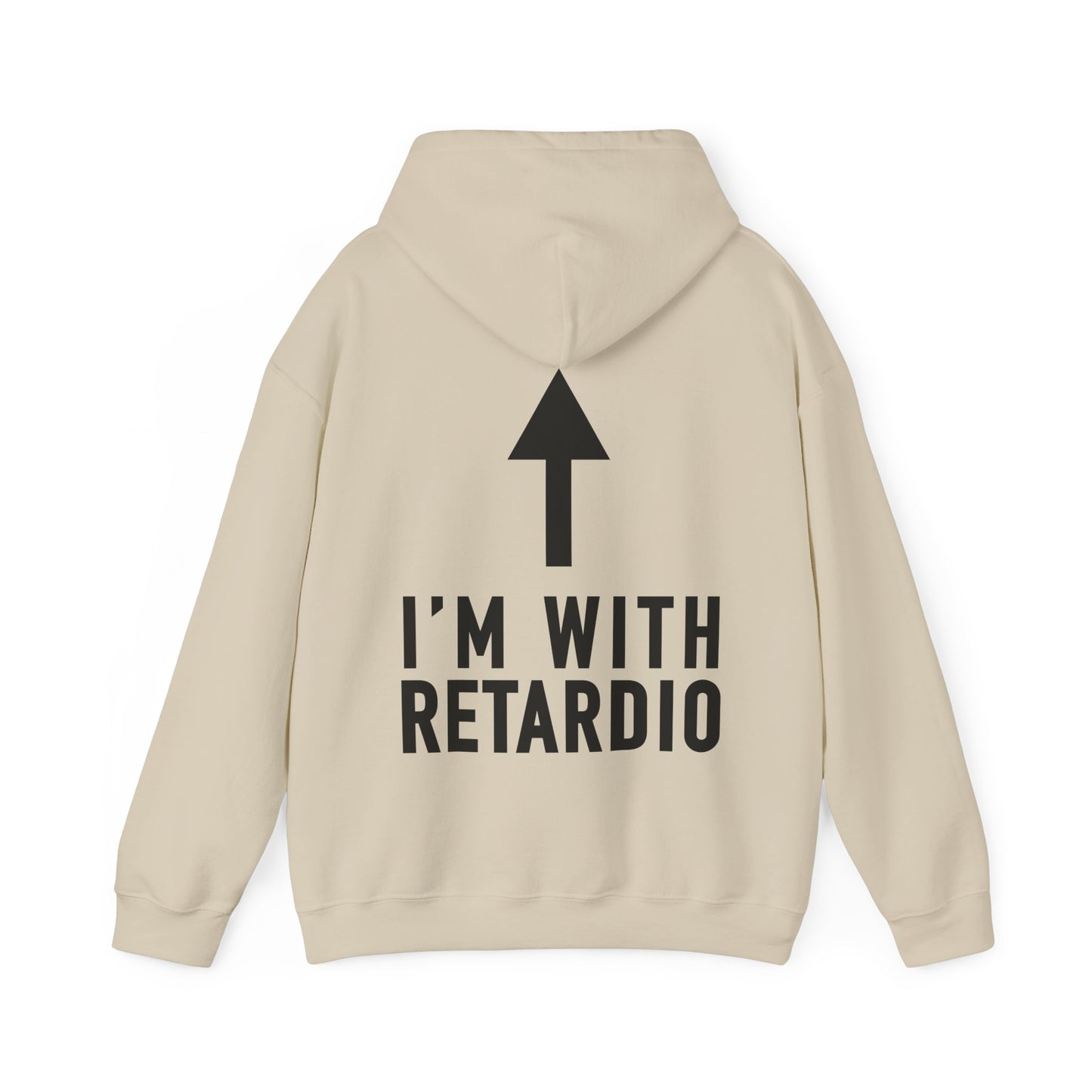 I'm With Retardio Hoodie Back Print