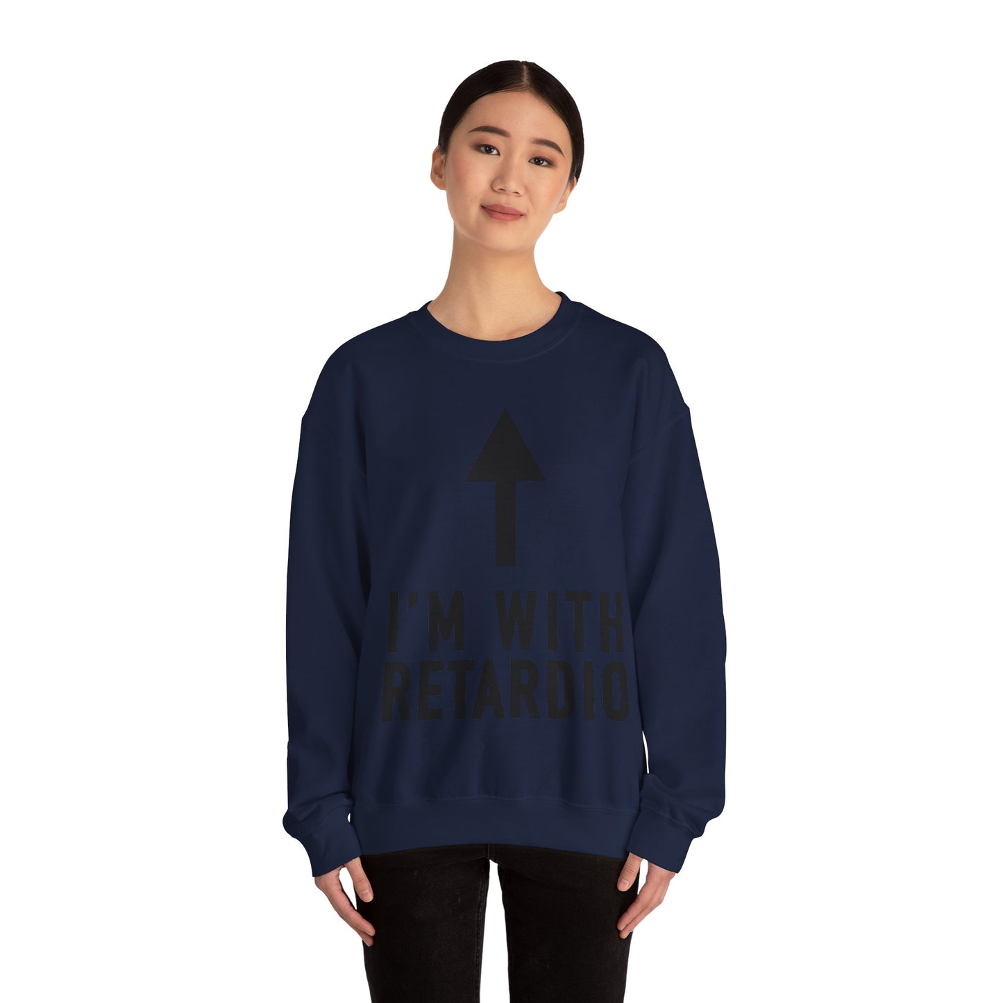 I'm With Retardio Crypto Sweatshirt Front Print