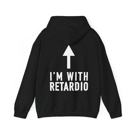 I'm With Retardio Hoodie Back Print