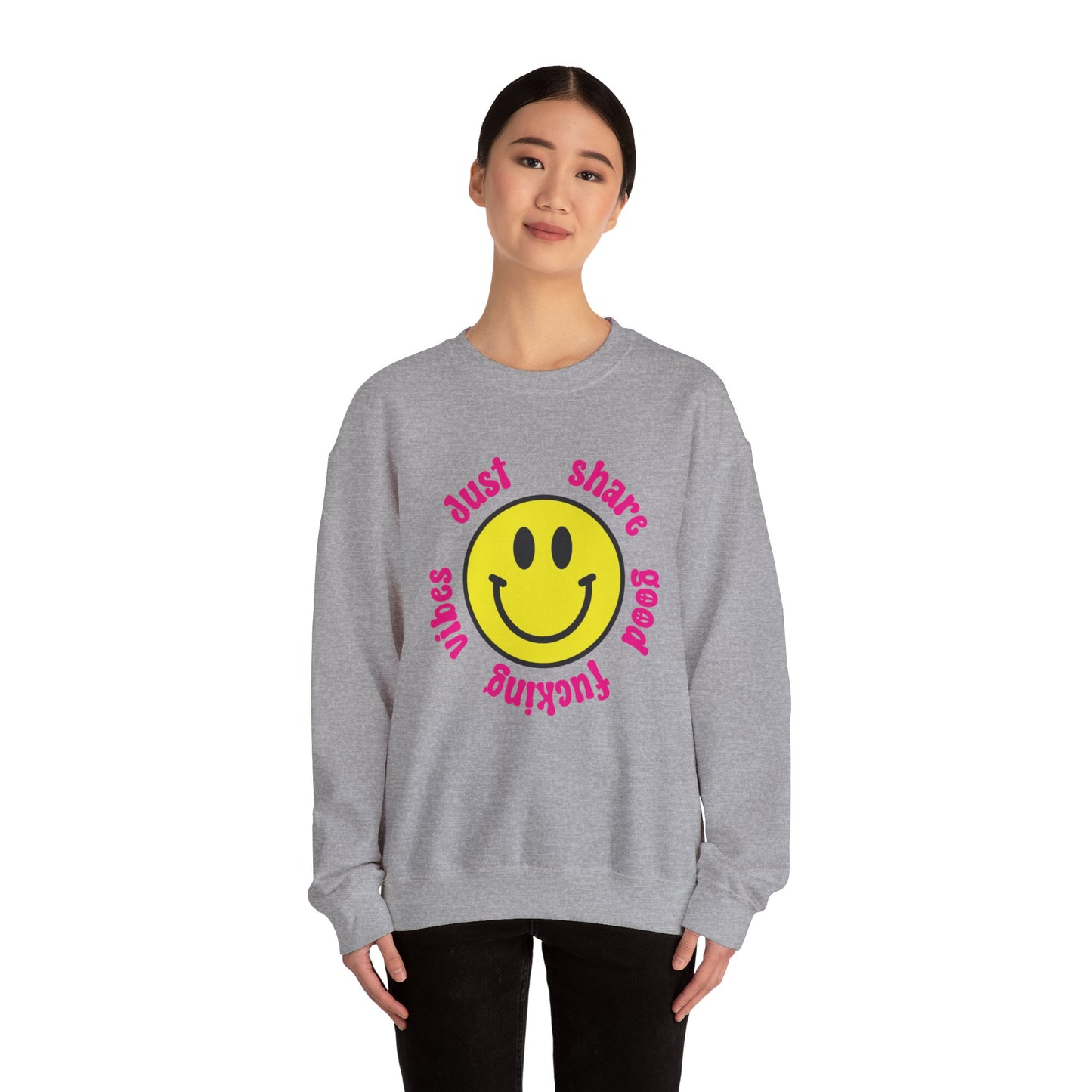 Just Share Good Fucking Vibes Sweatshirt