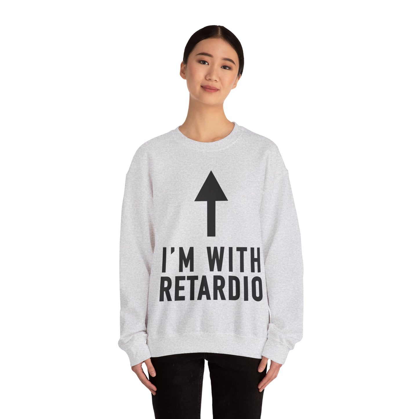 I'm With Retardio Crypto Sweatshirt Front Print