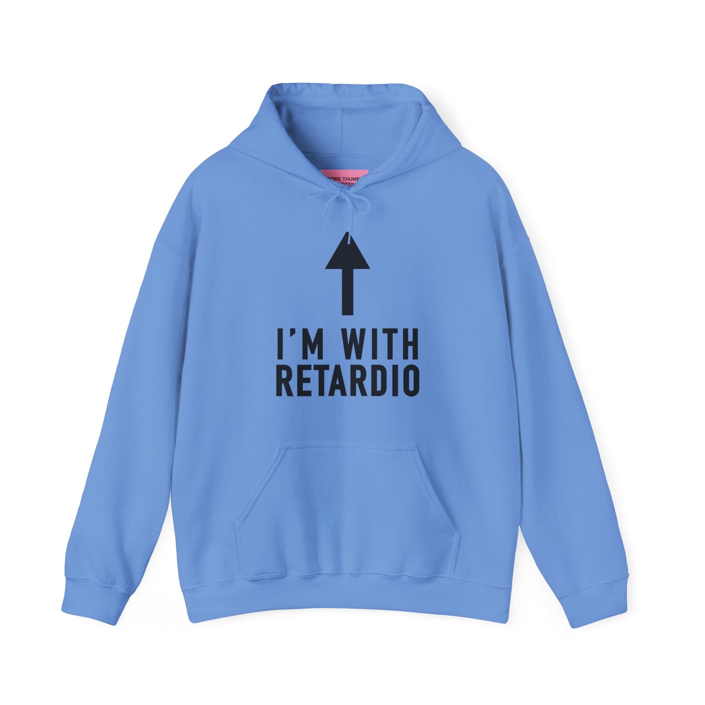 I'm With Retardio Hoodie Front Print