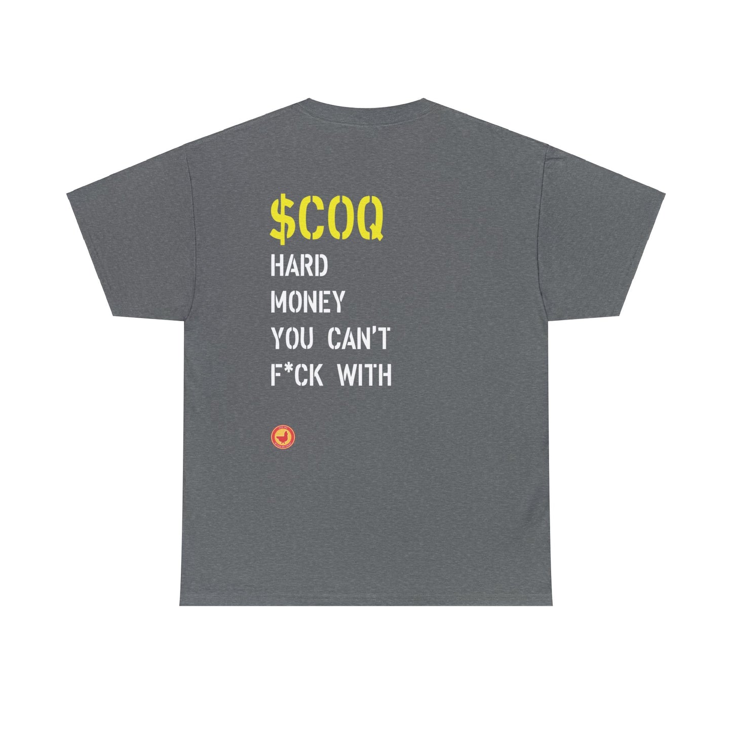 COQ Hard Money you can't f*ck with t shirt