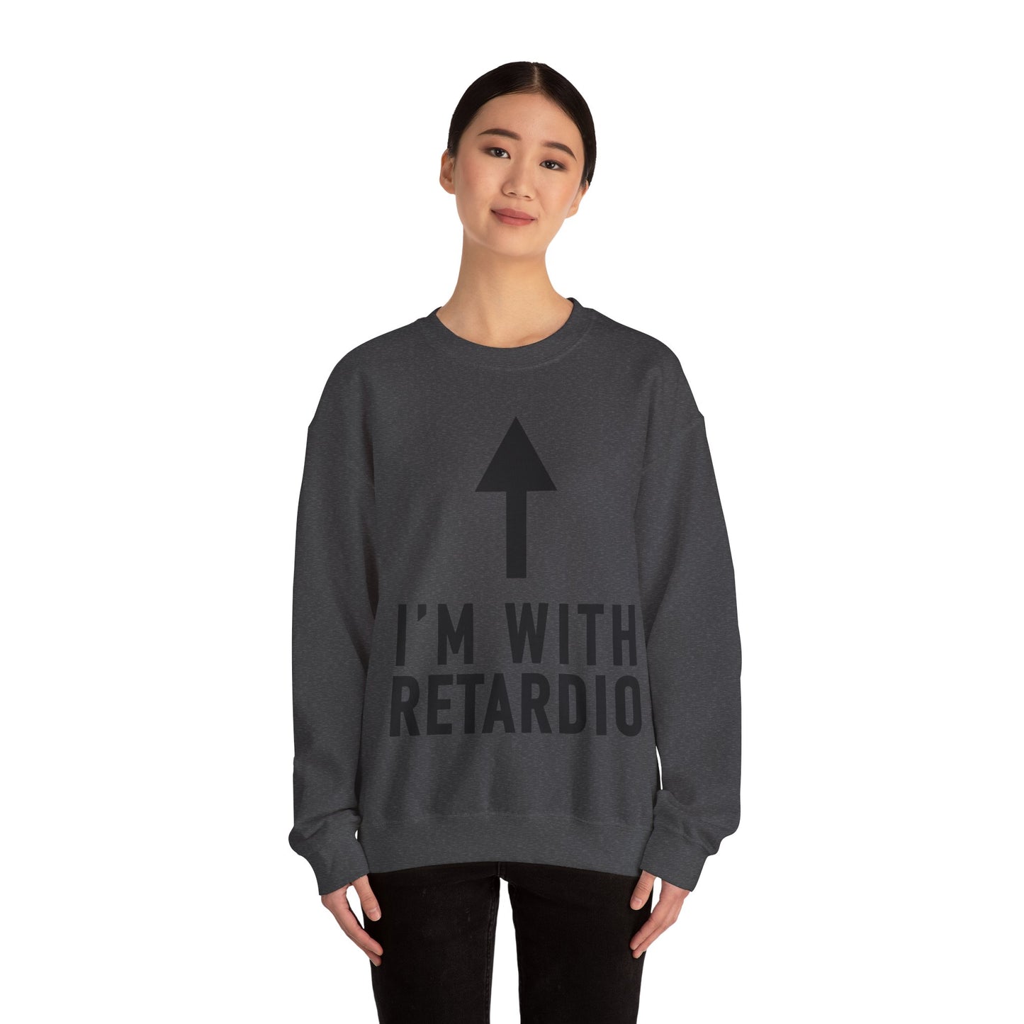 I'm With Retardio Crypto Sweatshirt Front Print