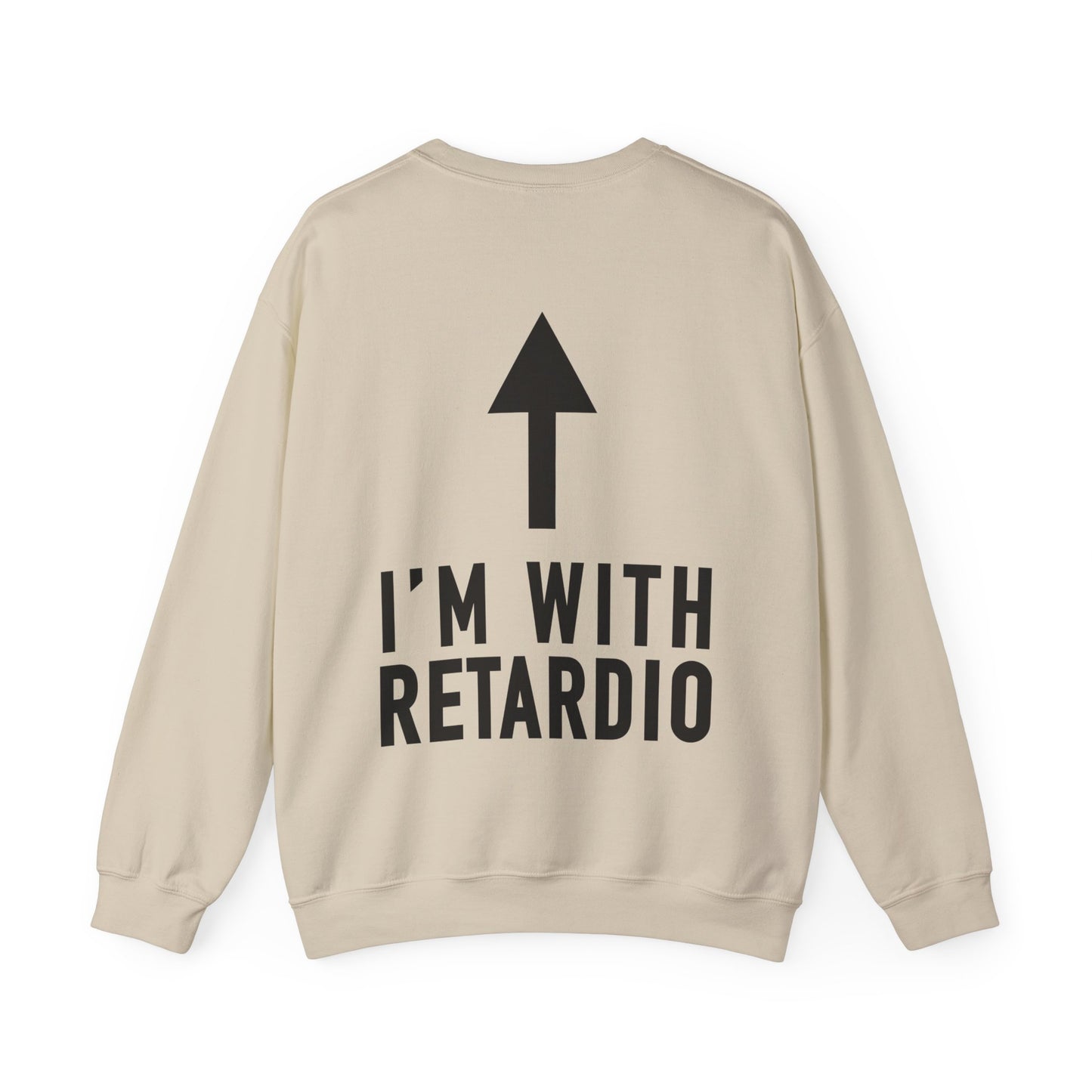 I'm With Retardio Crypto Sweatshirt Back Print