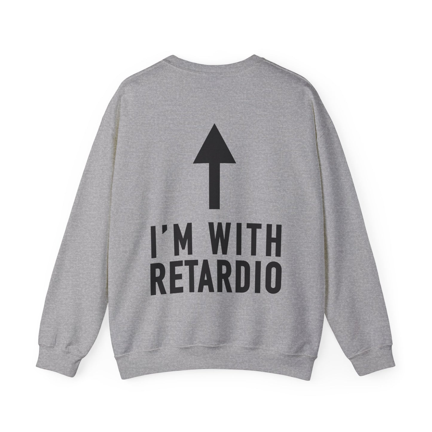 I'm With Retardio Crypto Sweatshirt Back Print