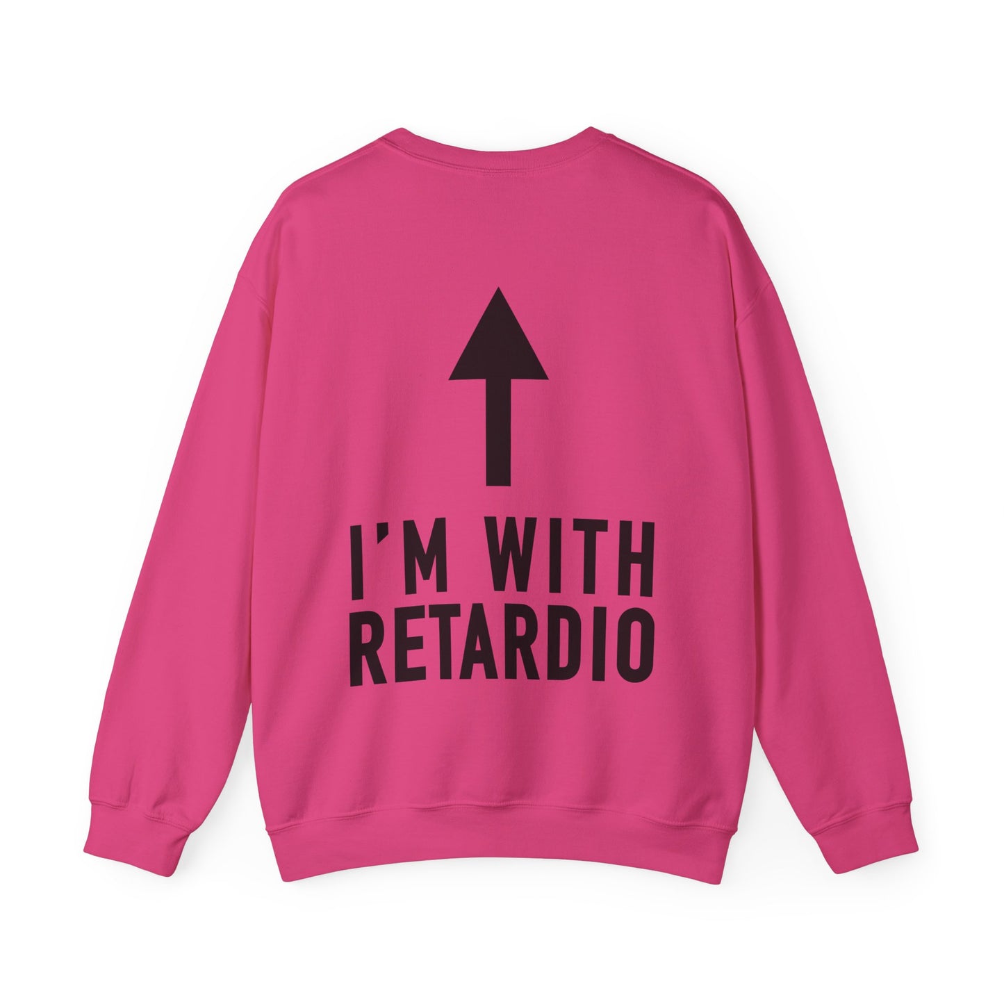 I'm With Retardio Crypto Sweatshirt Back Print