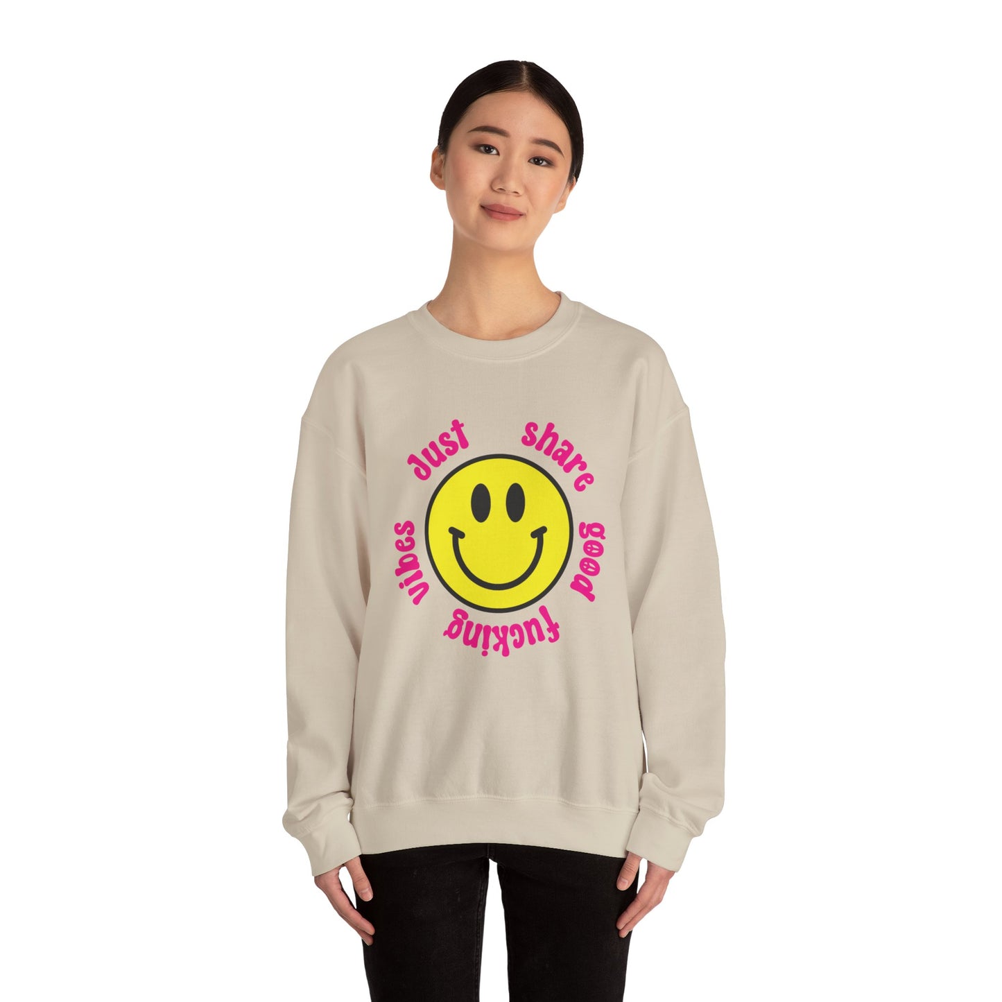 Just Share Good Fucking Vibes Sweatshirt