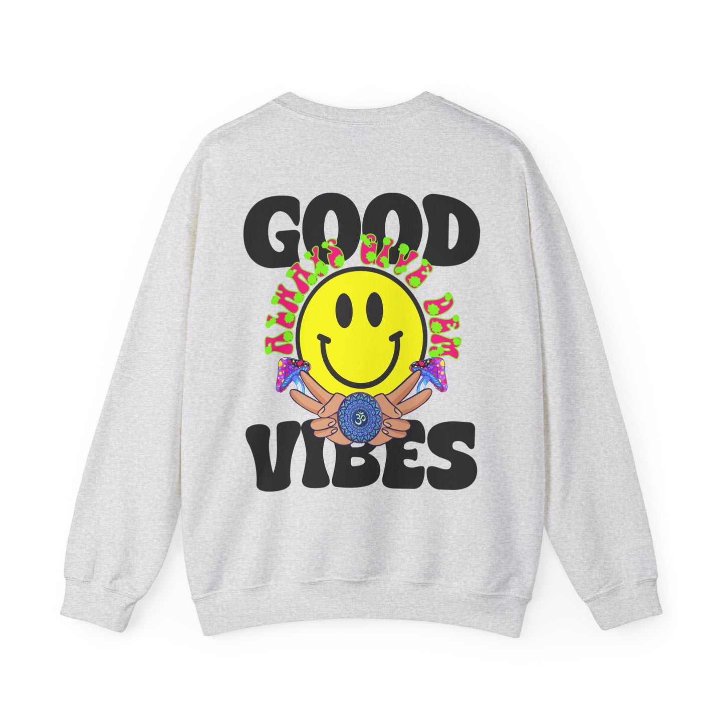 Good Vibes Sweatshirt | Bold Graphics, Positive Energy & Spiritual Style in Brights, Pastels, & Classic Colors