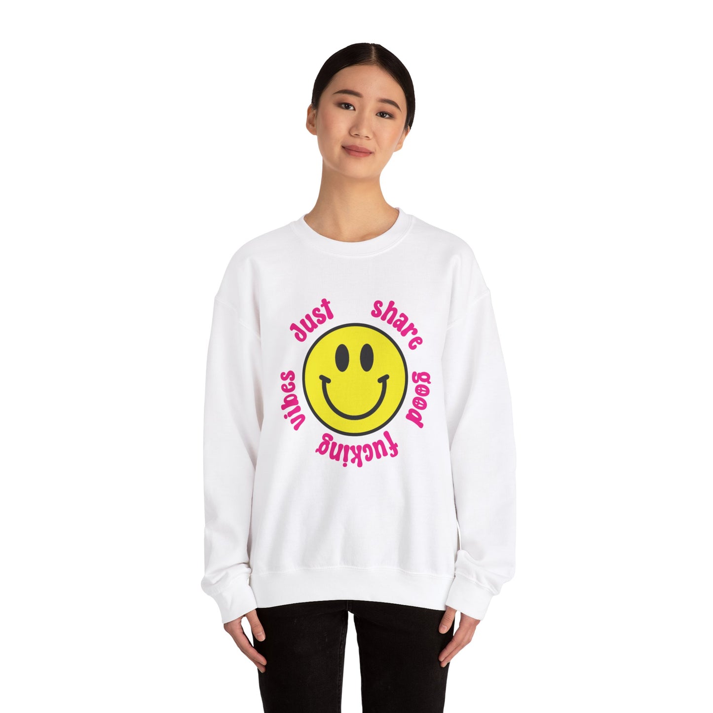 Just Share Good Fucking Vibes Sweatshirt