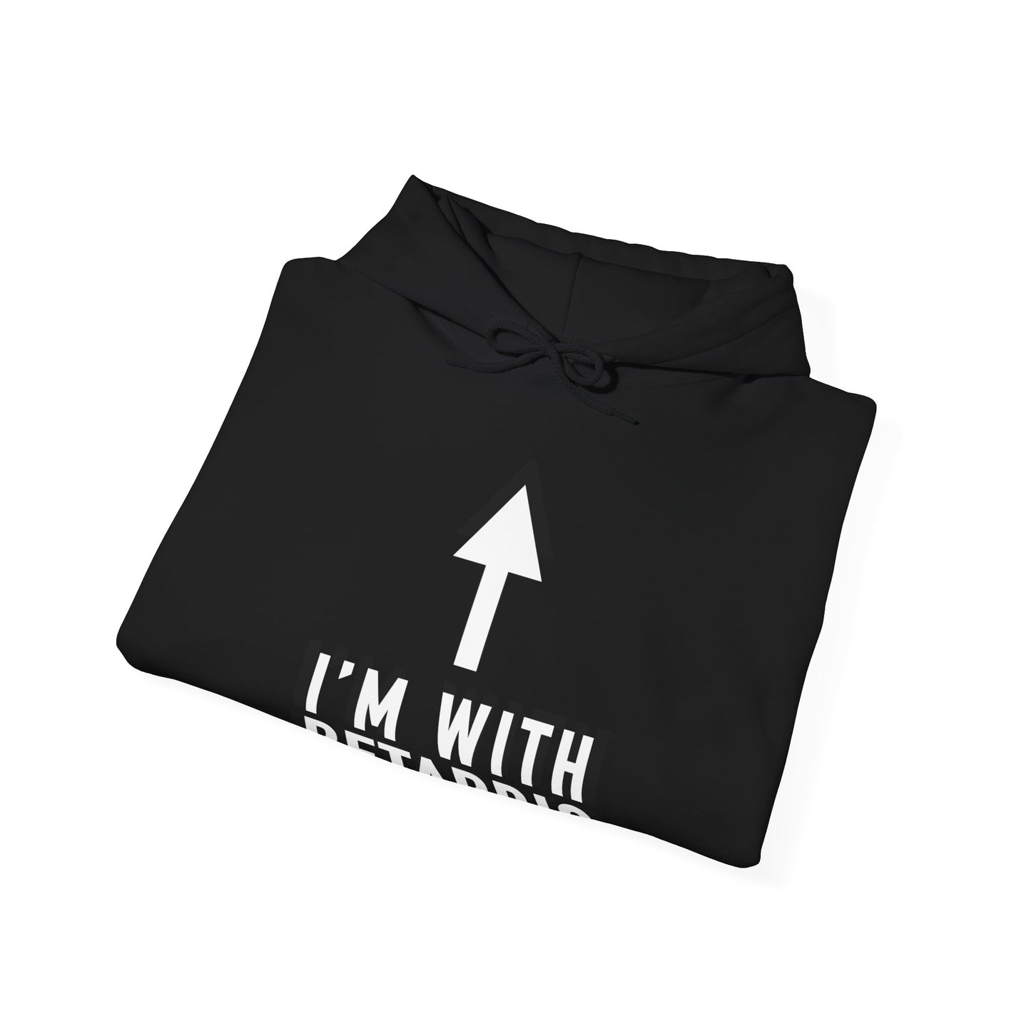 I'm With Retardio Hoodie Front Print