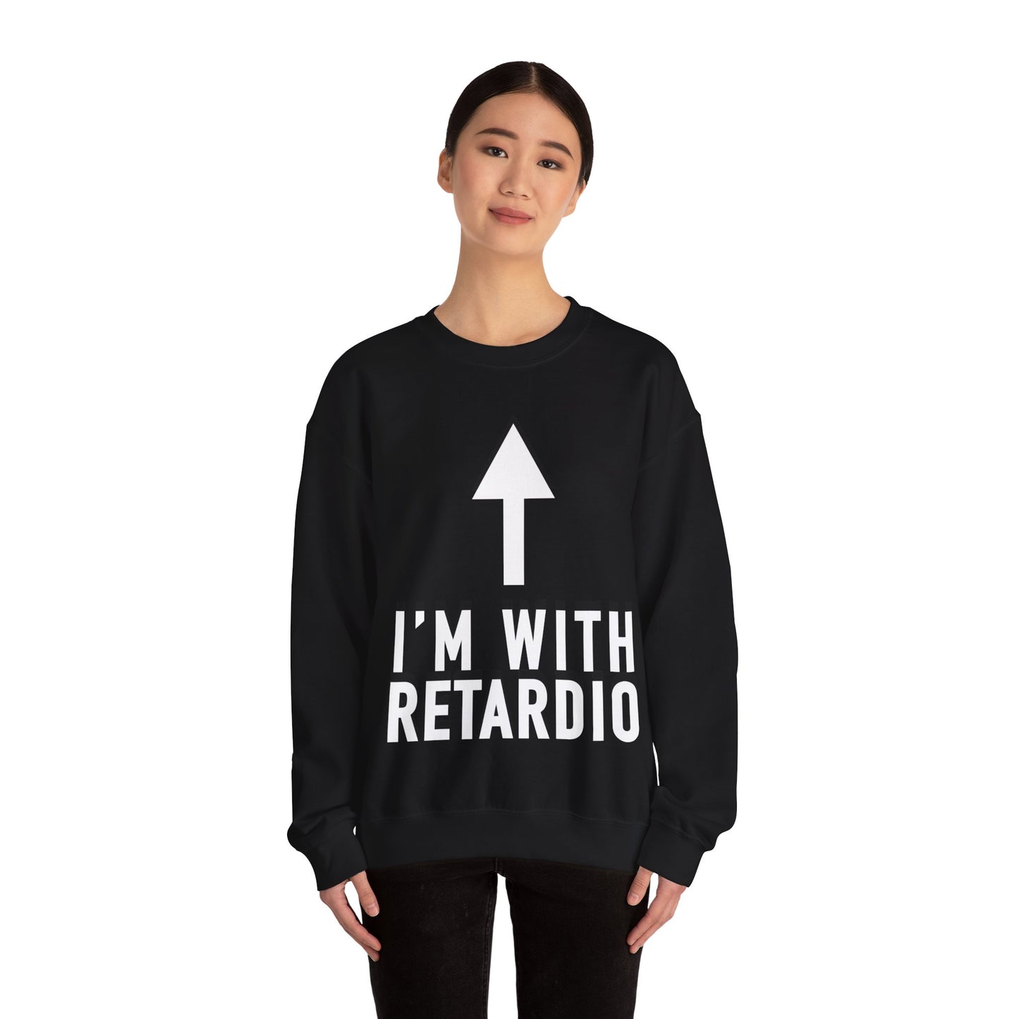 I'm With Retardio Crypto Sweatshirt Front Print