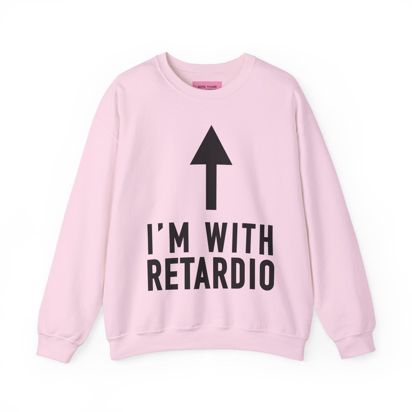 I'm With Retardio Crypto Sweatshirt Front Print