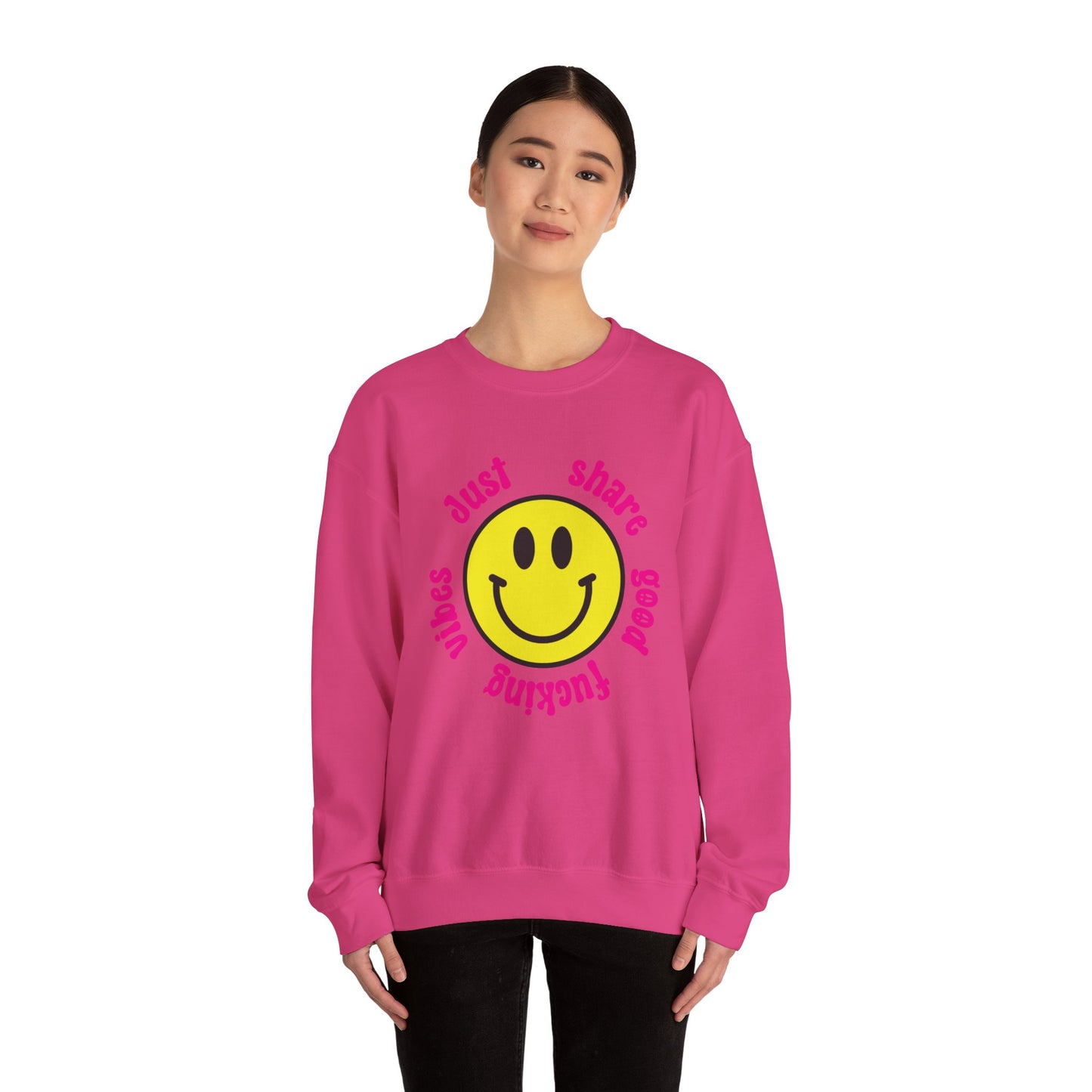 Just Share Good Fucking Vibes Sweatshirt