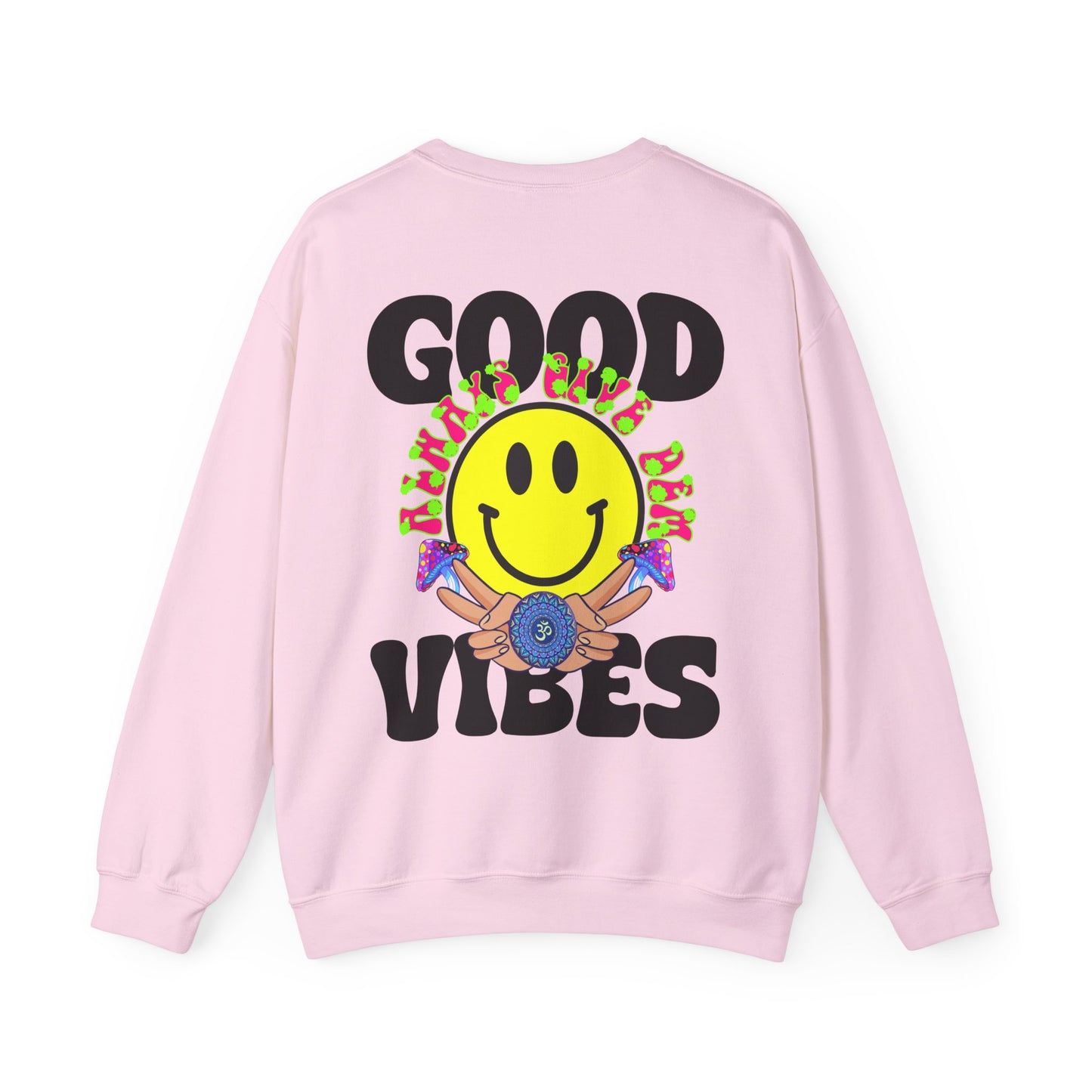 Good Vibes Sweatshirt | Bold Graphics, Positive Energy & Spiritual Style in Brights, Pastels, & Classic Colors