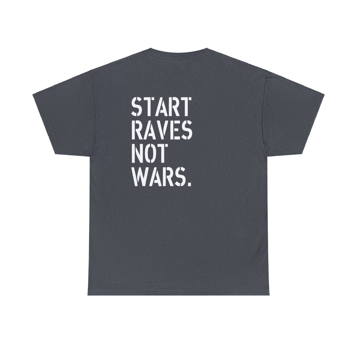 Start Raves Not Wars military style house music slogan t-shirt grey