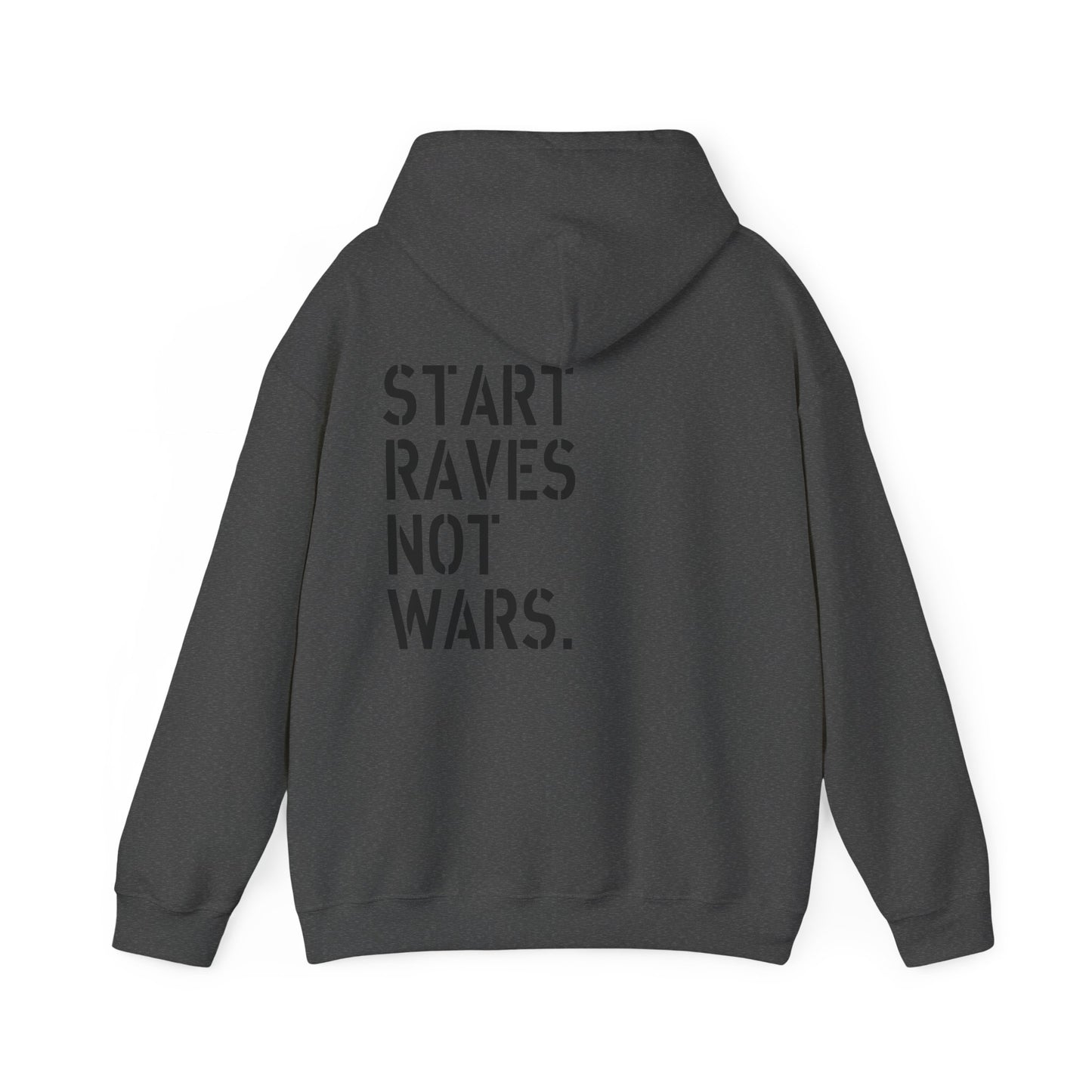 Start Raves Not Wars hoodie