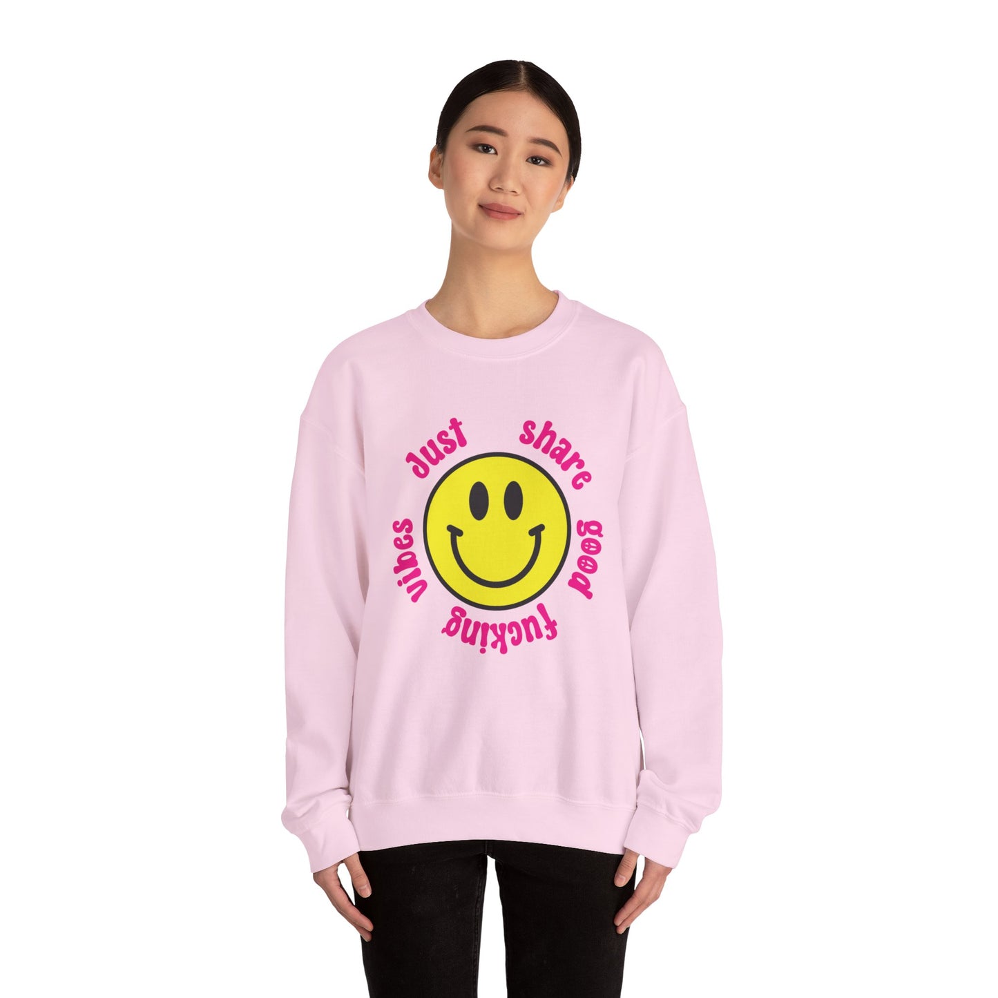 Just Share Good Fucking Vibes Sweatshirt