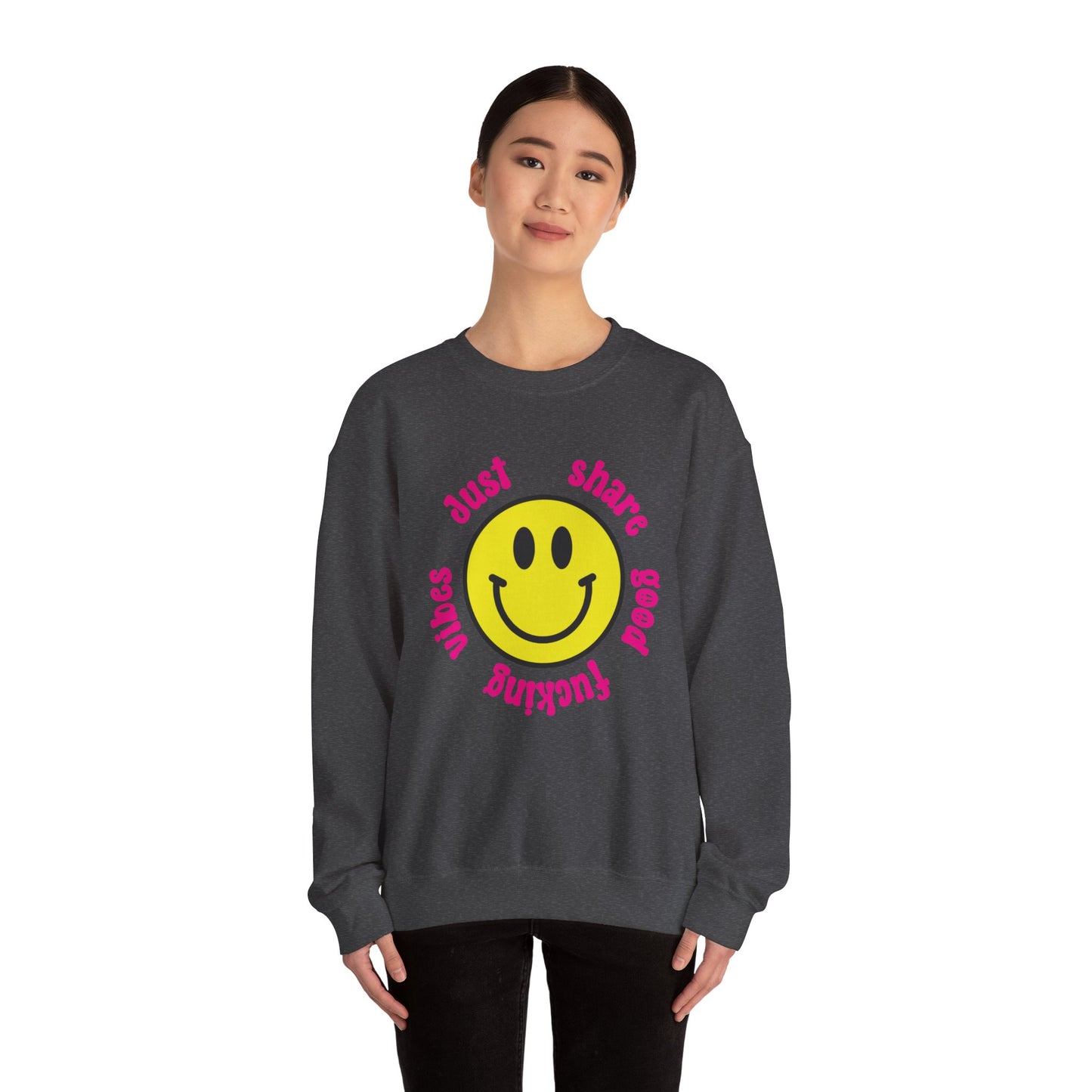 Just Share Good Fucking Vibes Sweatshirt