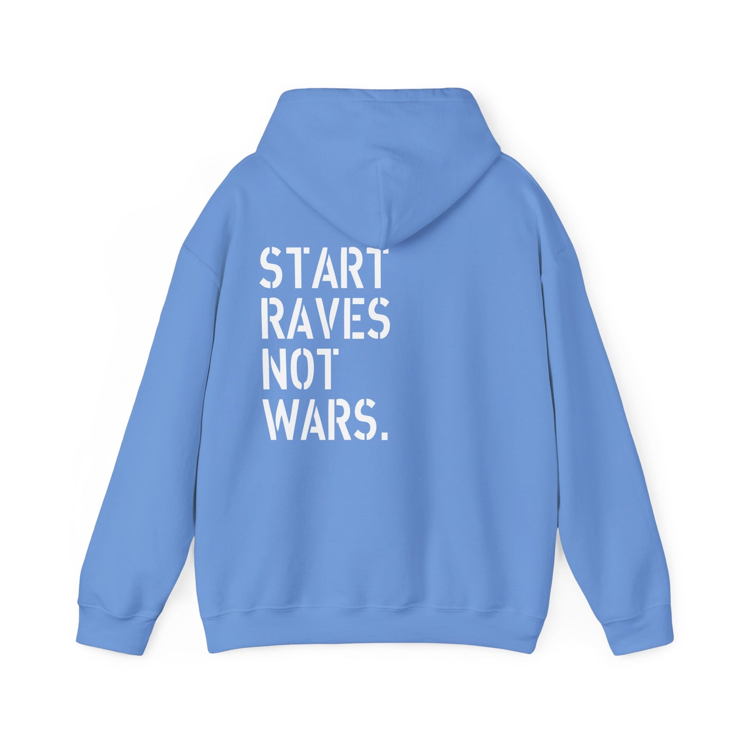 Start Raves Not Wars hoodie