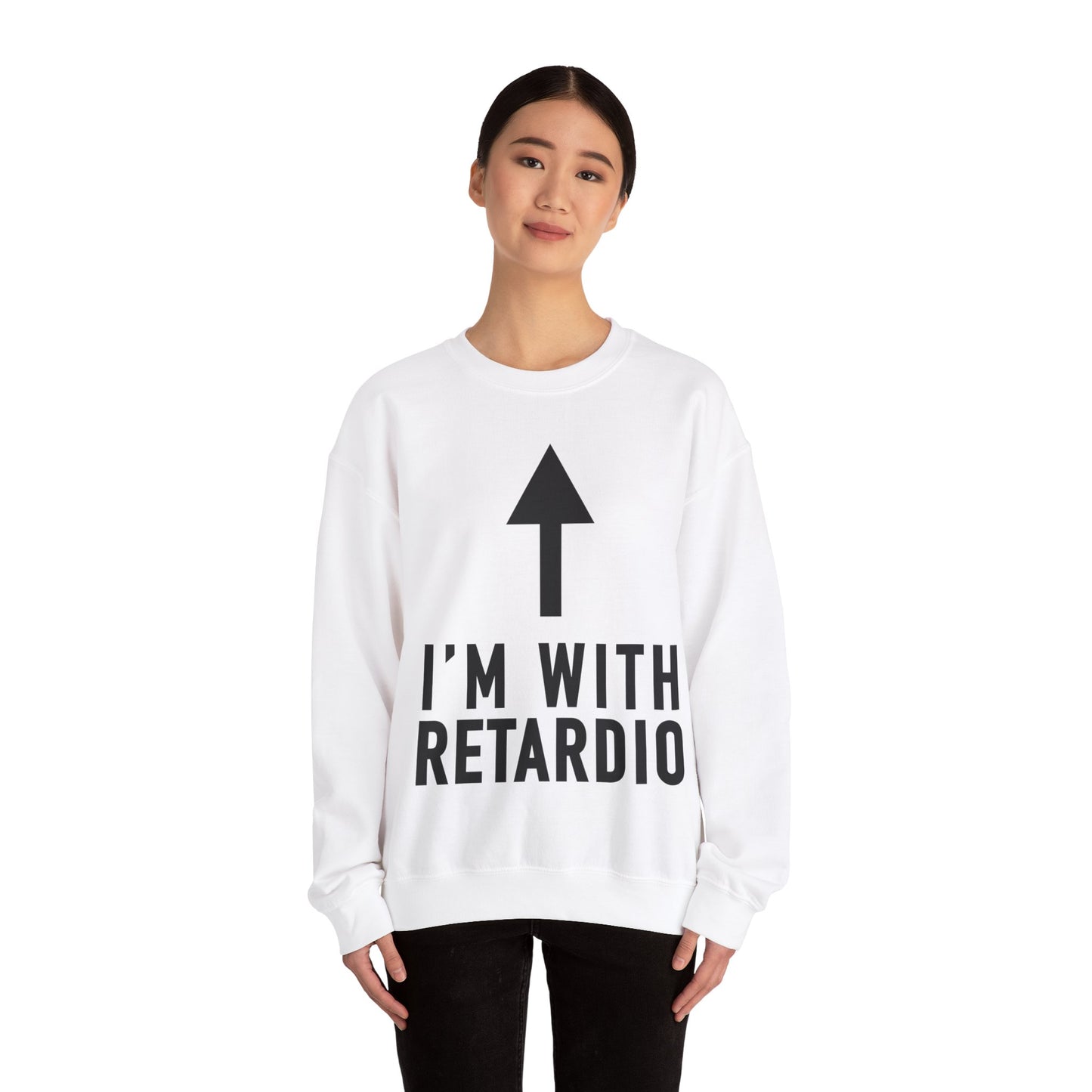 I'm With Retardio Crypto Sweatshirt Front Print