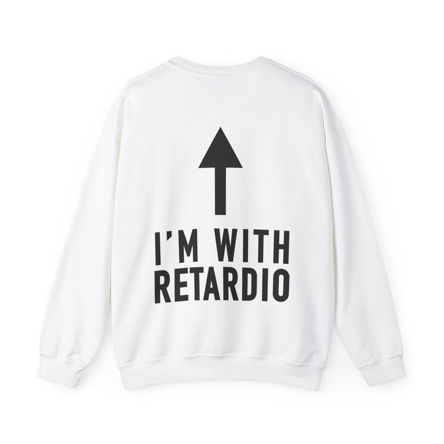 I'm With Retardio Crypto Sweatshirt Back Print