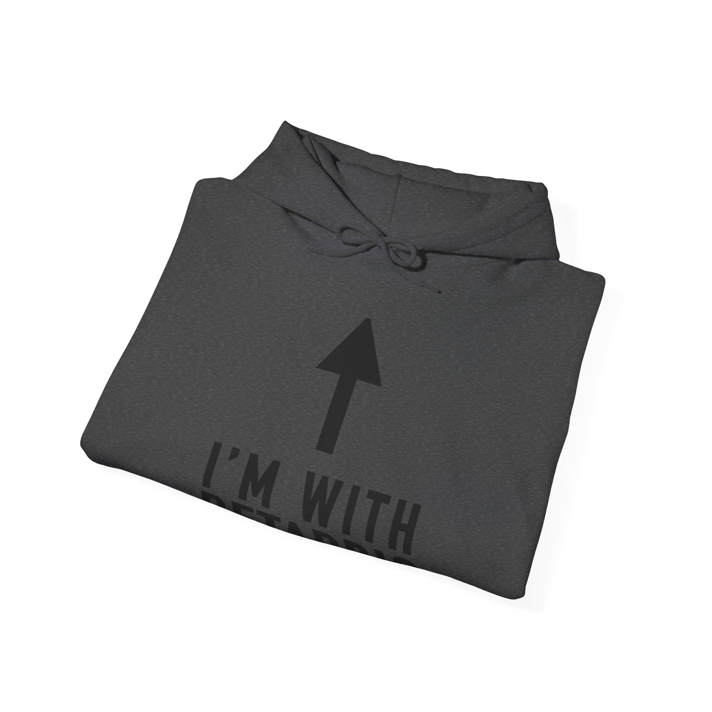 I'm With Retardio Hoodie Front Print