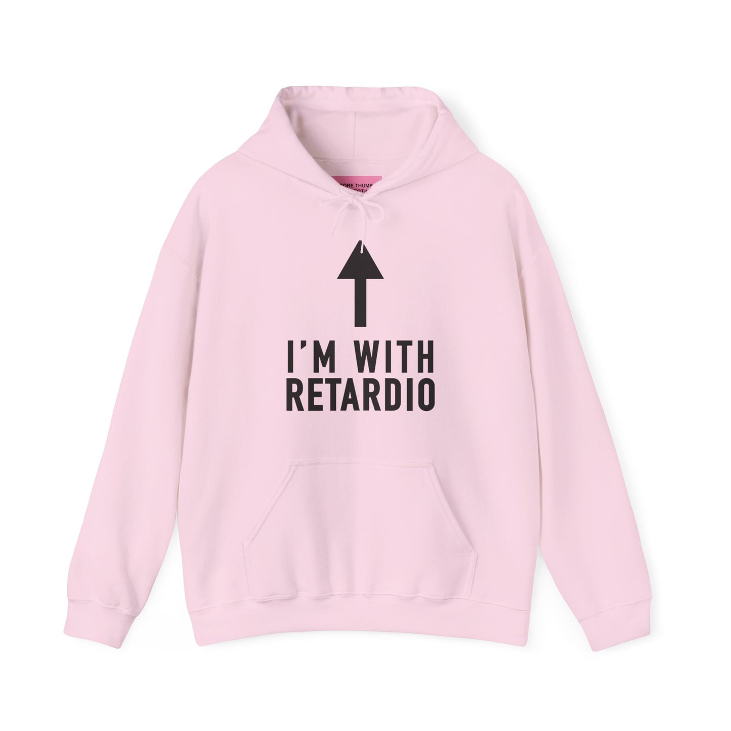 I'm With Retardio Hoodie Front Print