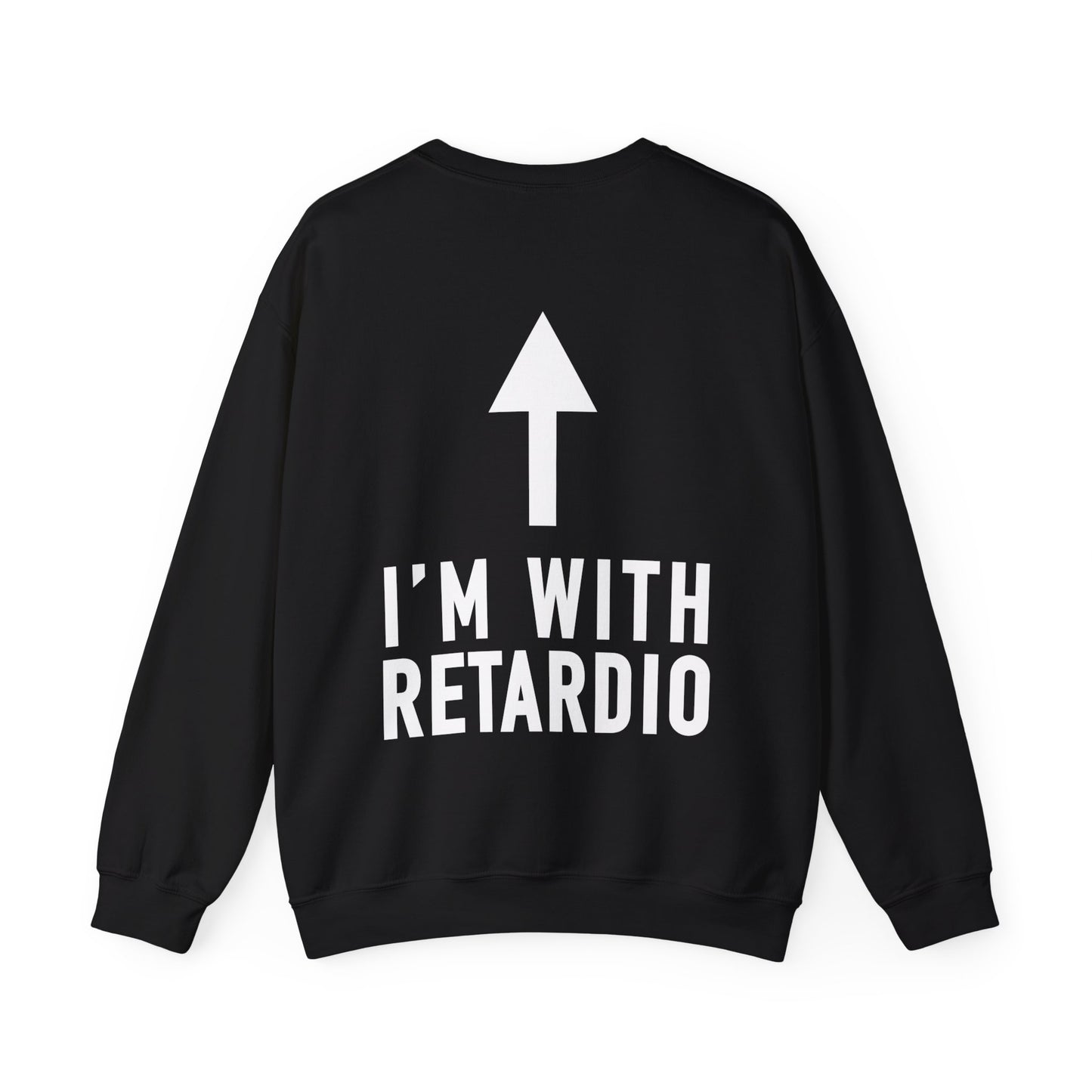 I'm With Retardio Crypto Sweatshirt Back Print