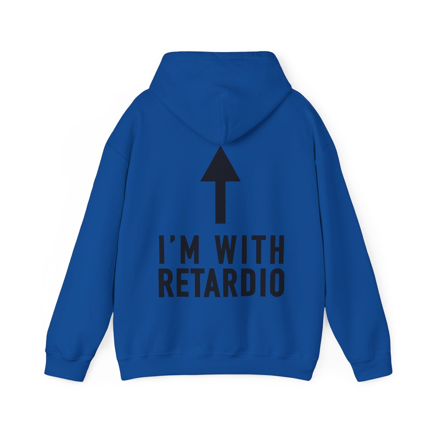 I'm With Retardio Hoodie Back Print