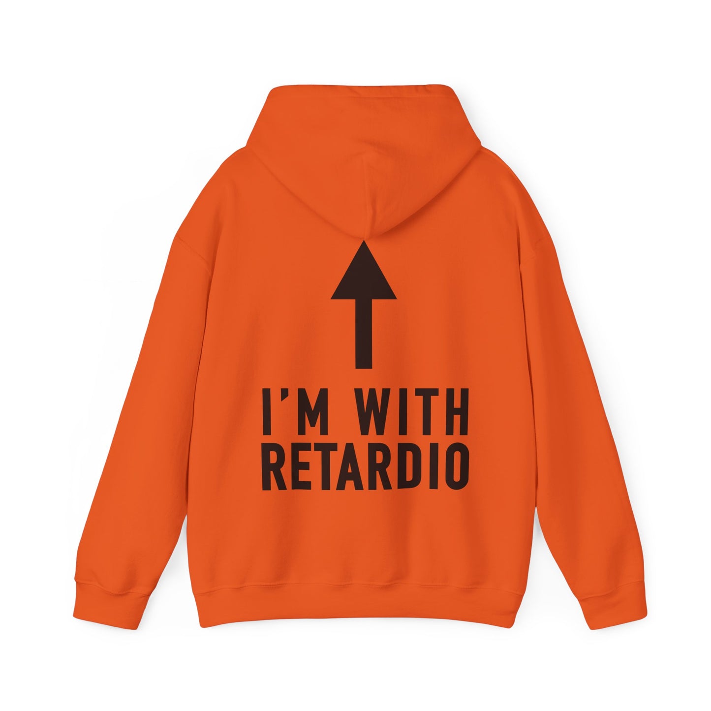 I'm With Retardio Hoodie Back Print