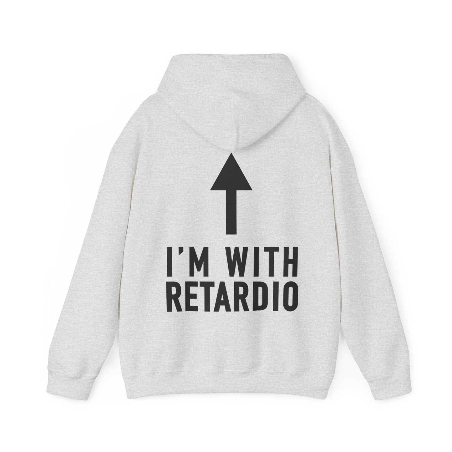 I'm With Retardio Hoodie Back Print