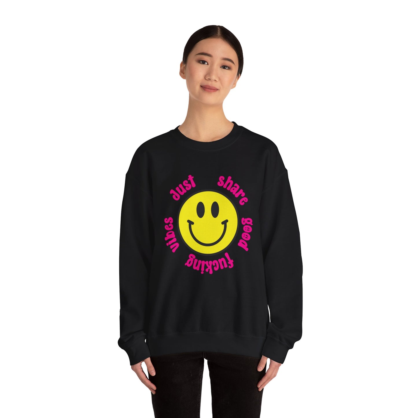 Just Share Good Fucking Vibes Sweatshirt