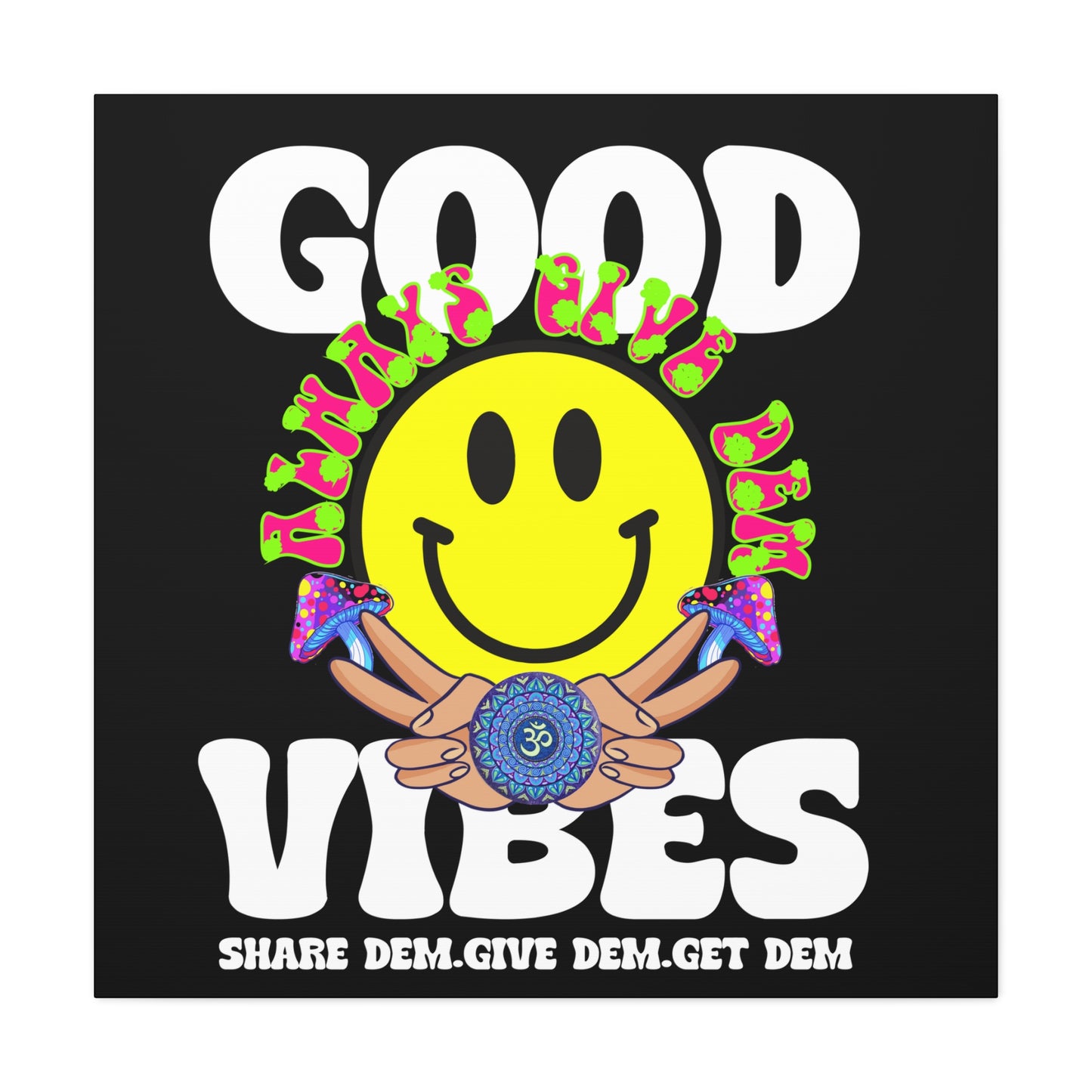 Good Vibes Canvas Print – Psychedelic Smiley Face Art on Black Canvas | Available in Multiple Sizes