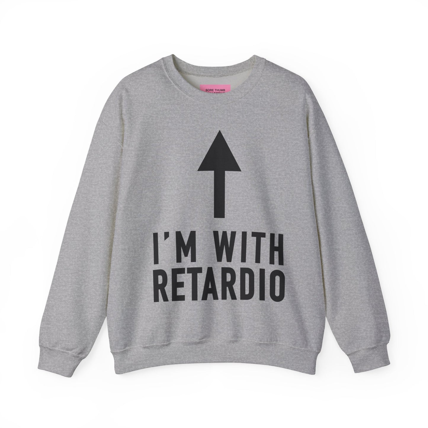 I'm With Retardio Crypto Sweatshirt Front Print