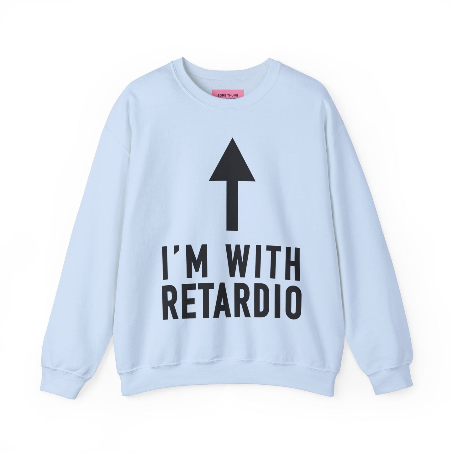 I'm With Retardio Crypto Sweatshirt Front Print