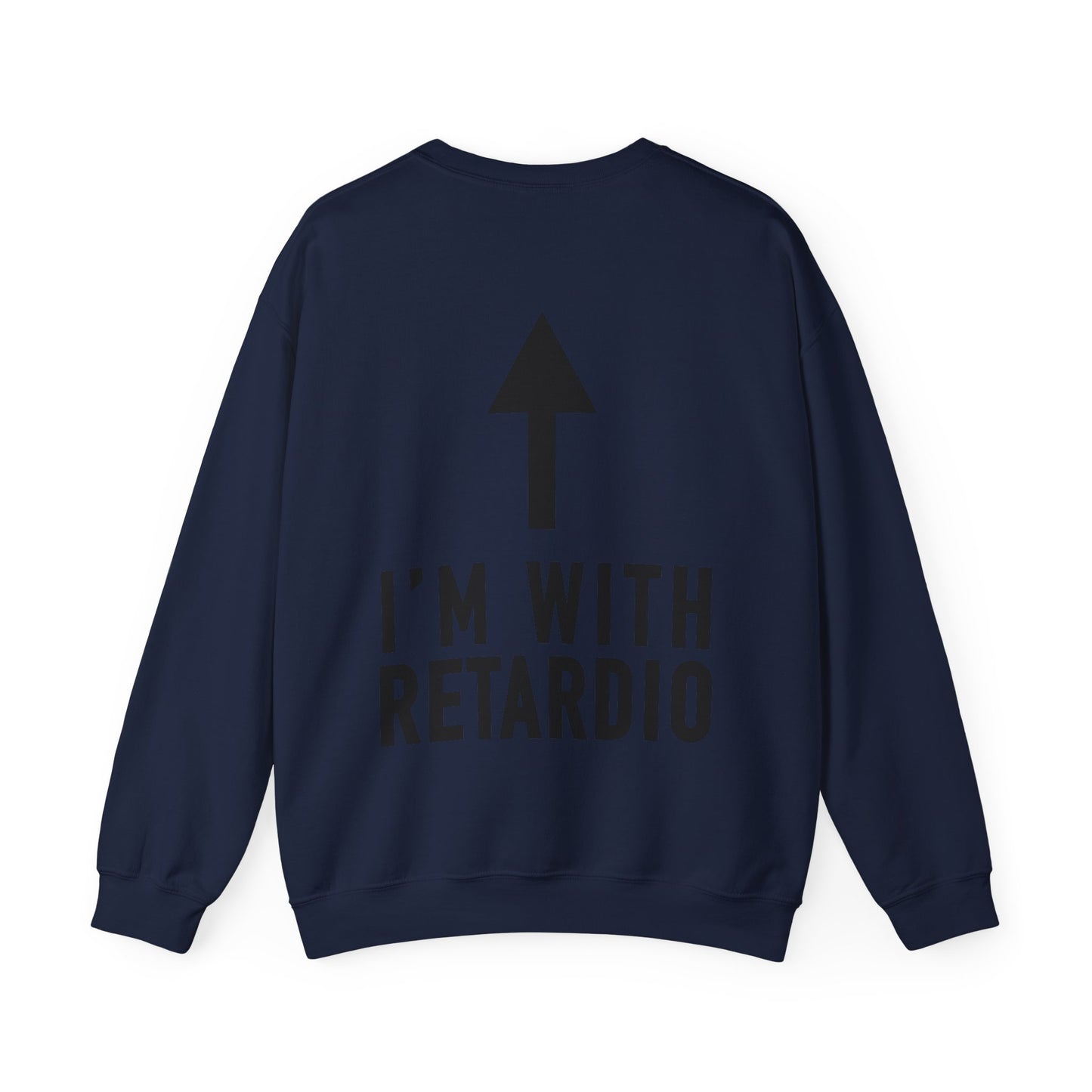 I'm With Retardio Crypto Sweatshirt Back Print