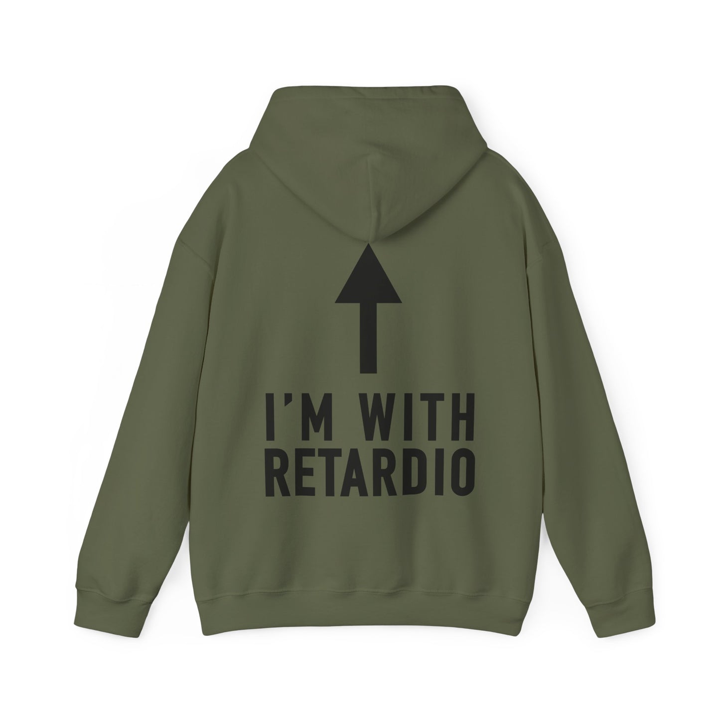 I'm With Retardio Hoodie Back Print