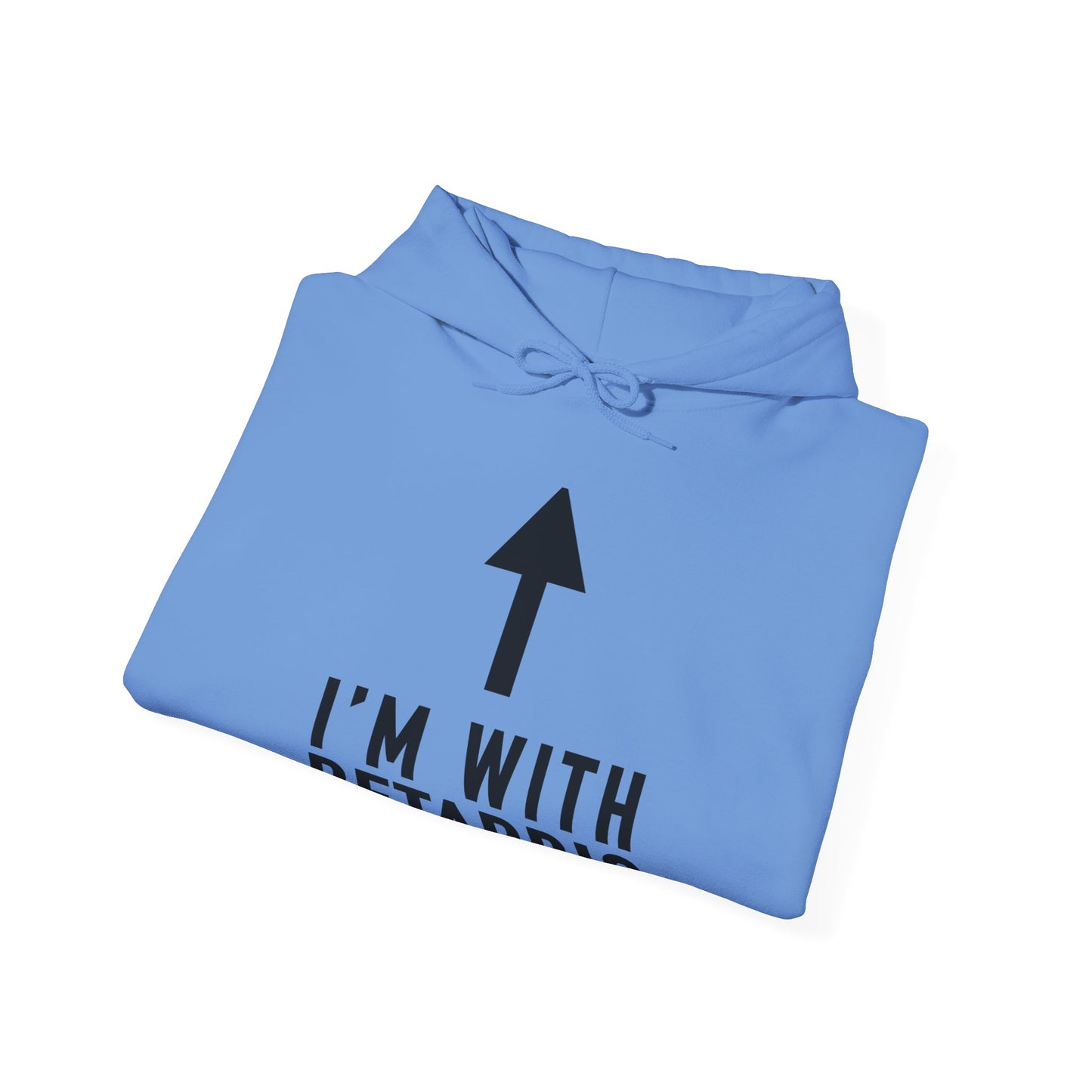 I'm With Retardio Hoodie Front Print