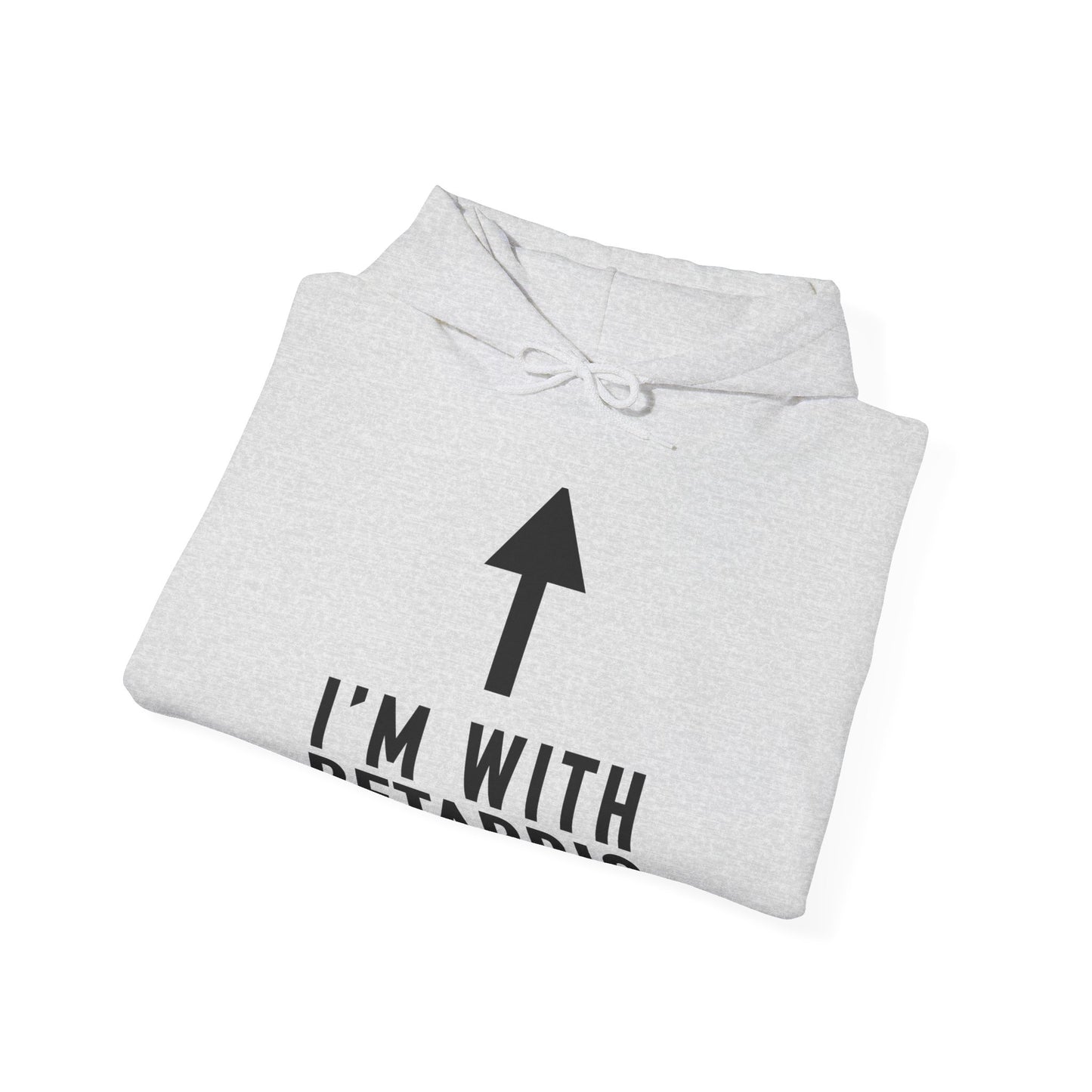 I'm With Retardio Hoodie Front Print