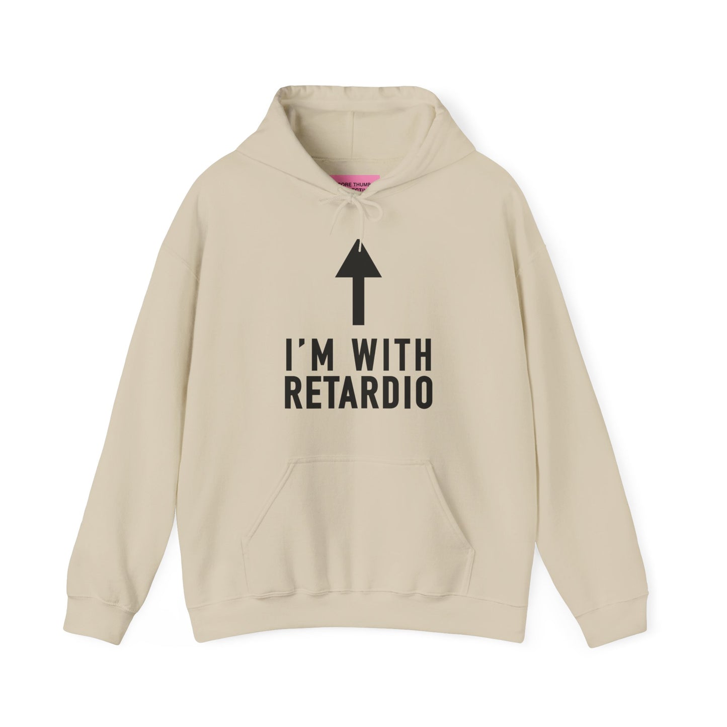 I'm With Retardio Hoodie Front Print