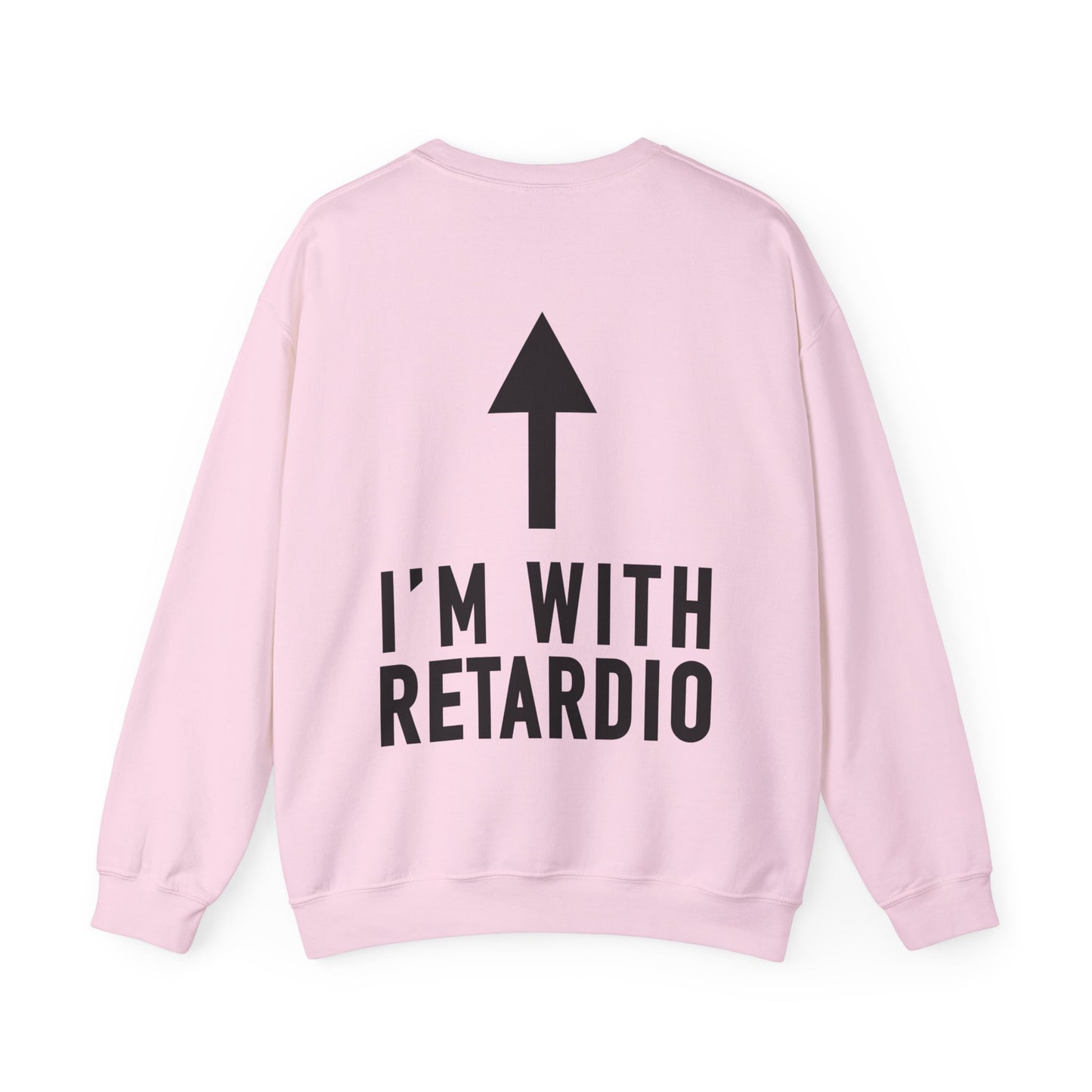 I'm With Retardio Crypto Sweatshirt Back Print